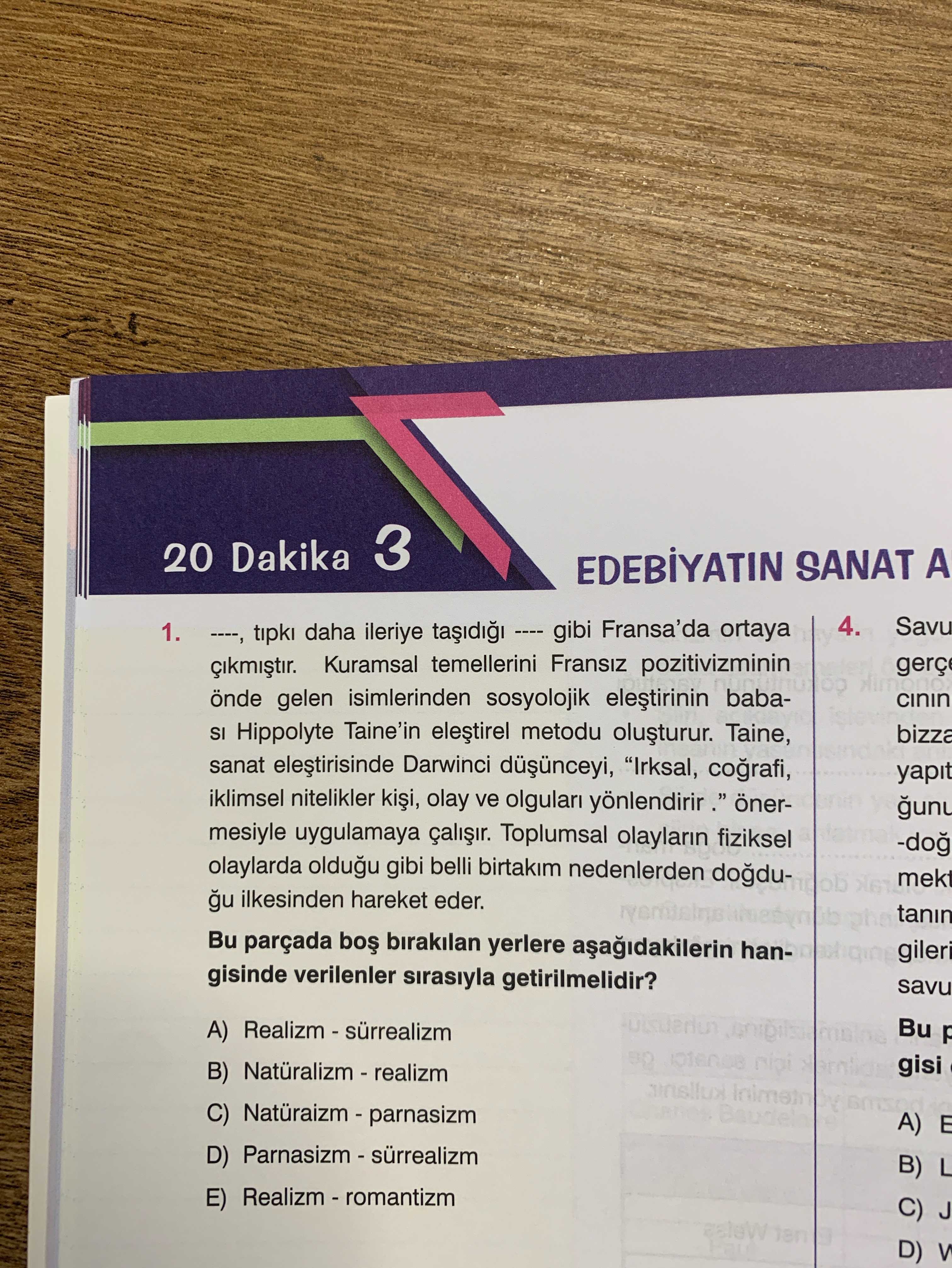 20 Dakika 3 EDEBİYATIN SANAT ANLAYIŞLARI 1. ----, tıpkı daha ileriye taşıdığı ---- gibi Fransa'da