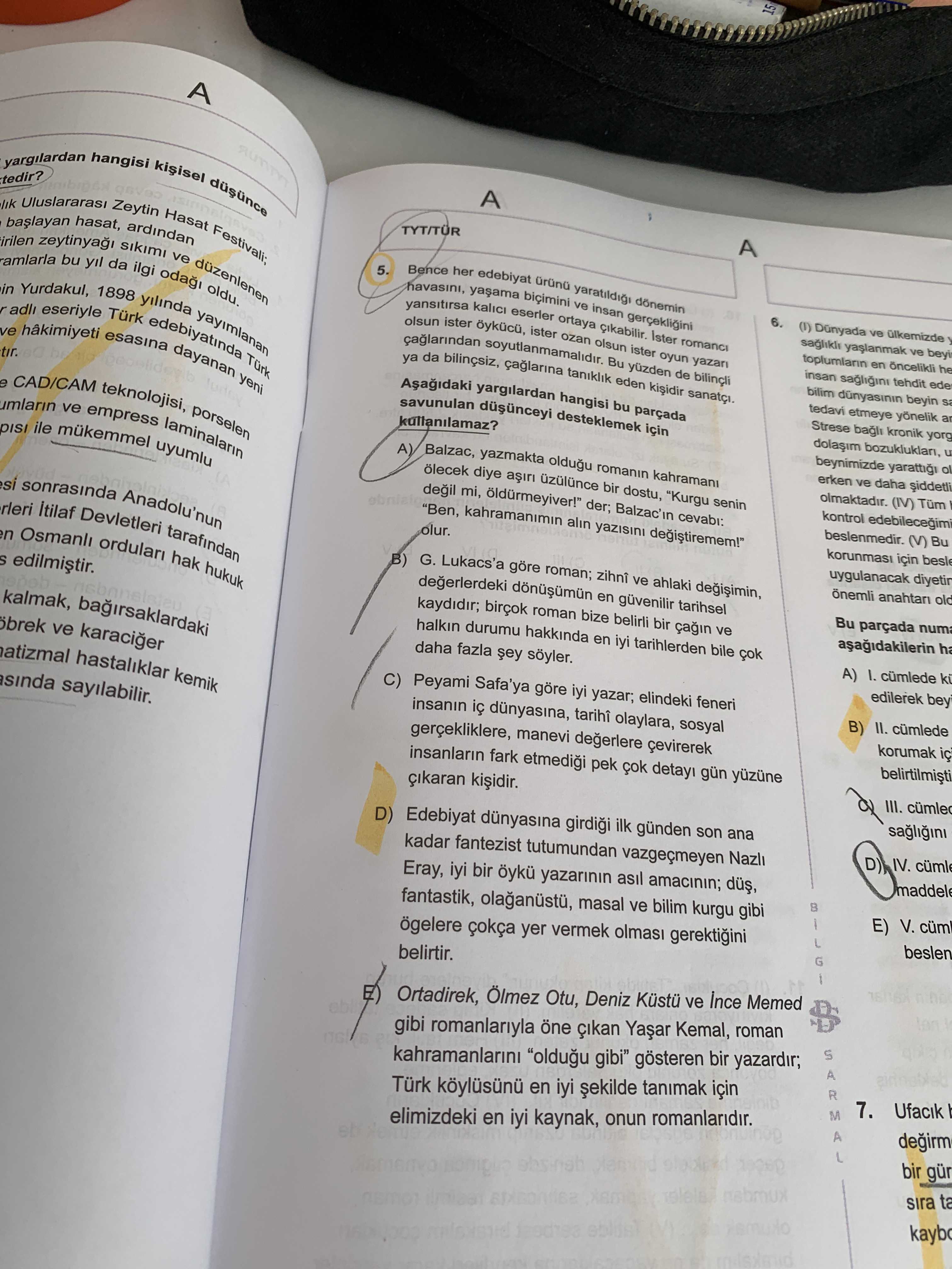 Bence her edebiyat ürünü yaratıldığı dönemin havasını, yaşama biçimini ve insan gerçekliğini