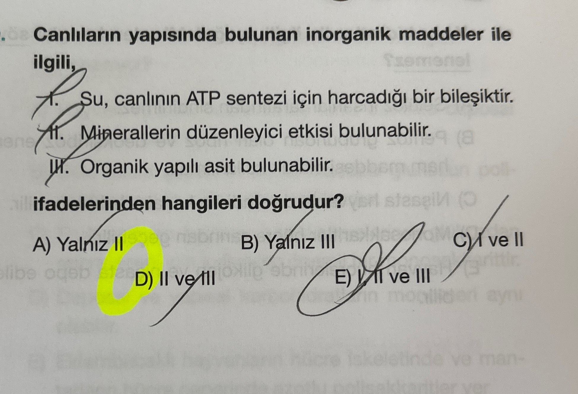 Canlıların yapısında bulunan inorganik maddeler ile ilgili, I. Su, canlının ATP sentezi için