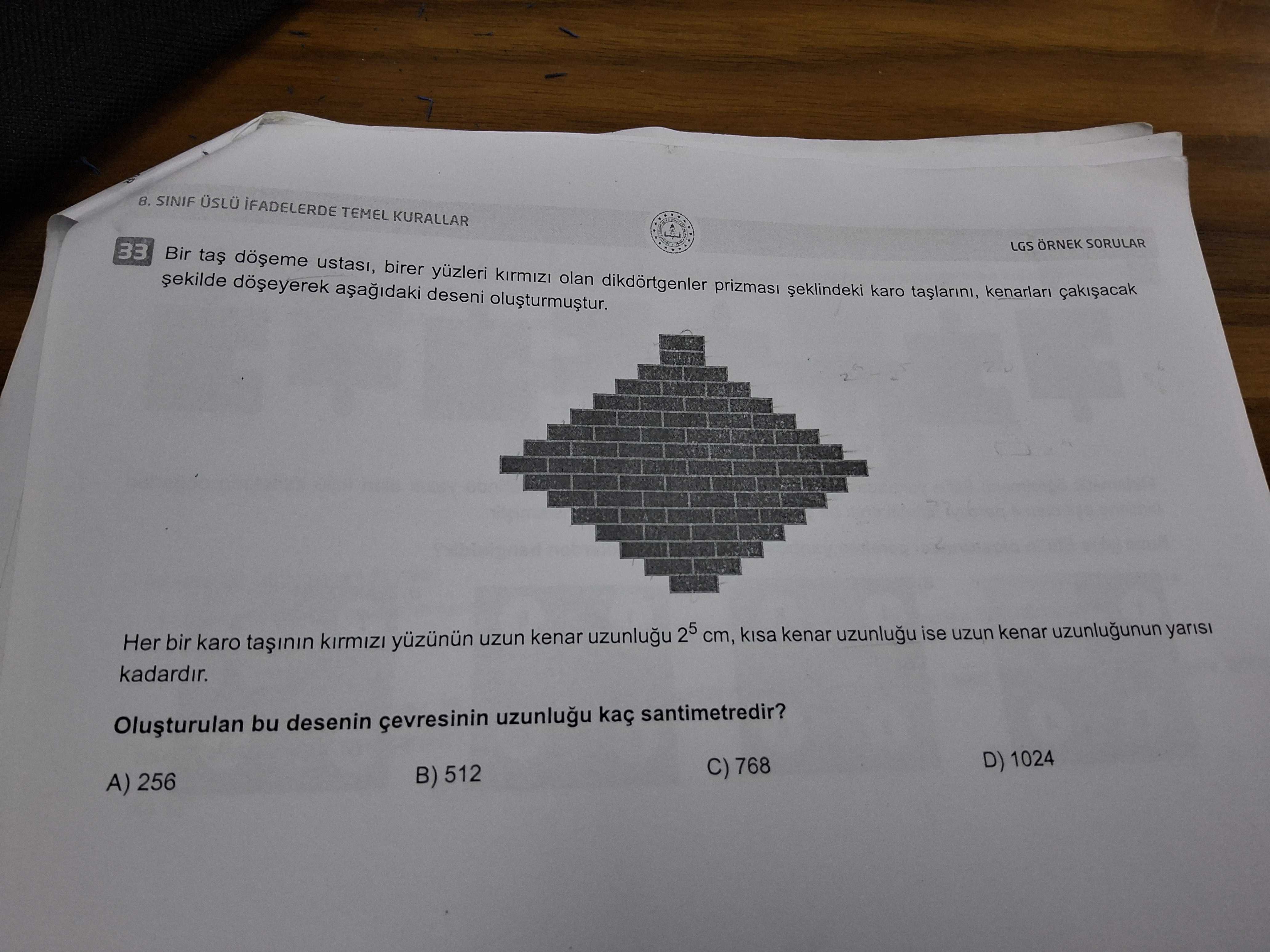 8. SINIF USLÜ TEMEL KURALLAR LGS ORNEK SORULAR 33 Bir deseni yüzleri birer olan dikdörtgenler karo kenarlari Her bir karo uzun kenar 25 cm, kenar ise uzun kenar uzunlugunun yarisi kadardir. bu desenin cevresinin kaç santimetredir. D) 1024 C) 768 B) 512 A) 256 8. D) 1024 C) 768 B) 512 A) 256. ?? Model.Question.title