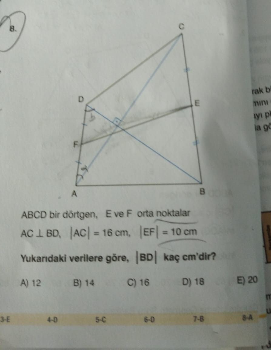 ABCD bir dörtgen, E ve F orta noktalar AC ⊥ BD, |AC| = 16 cm, |EF| = 10 cm Yukarıdaki verilere göre