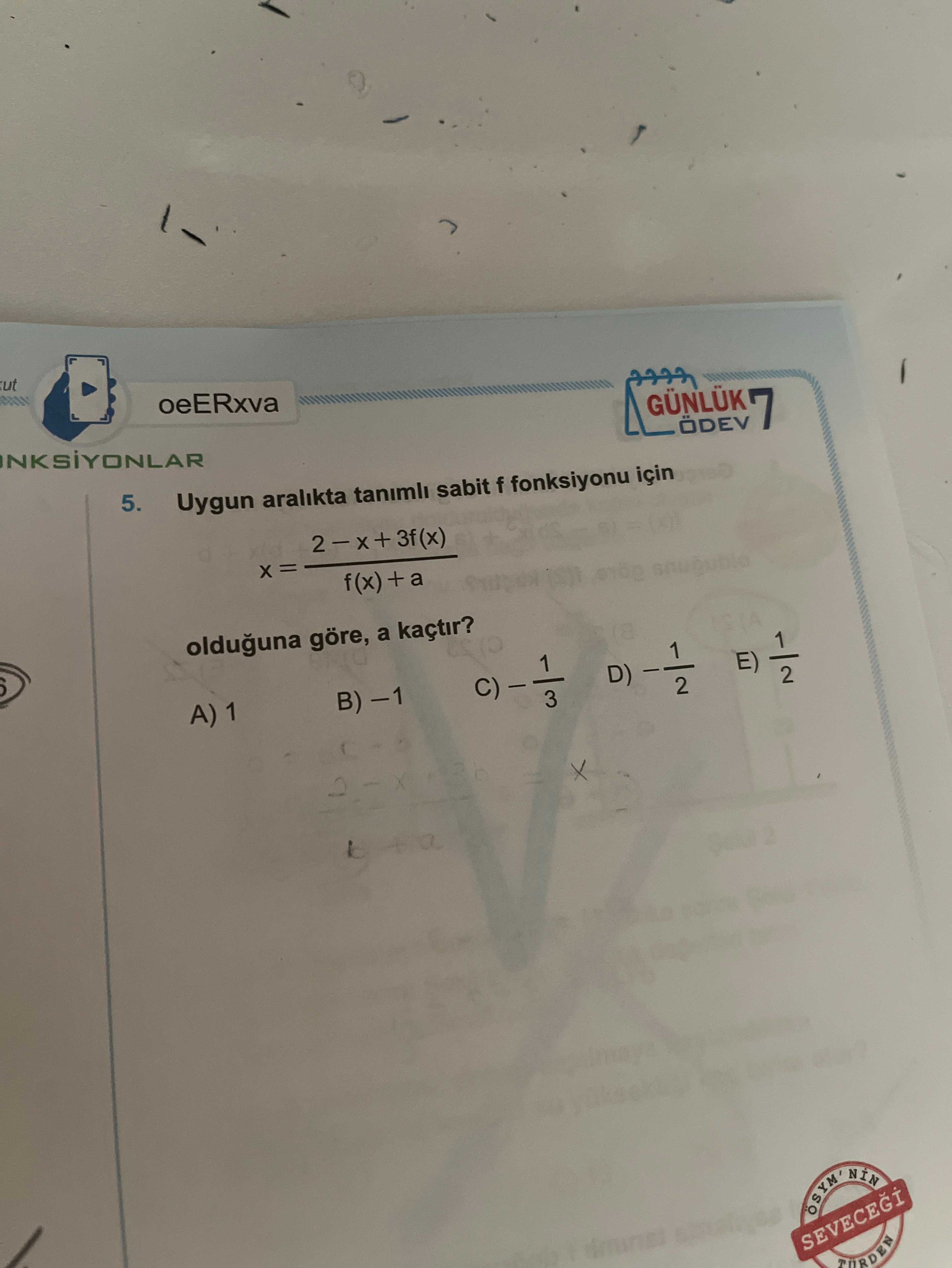 Uygun aralıkta tanımlı sabit f fonksiyonu için x = (2 - x + 3f(x)) / (f(x) + a) olduğuna göre, a