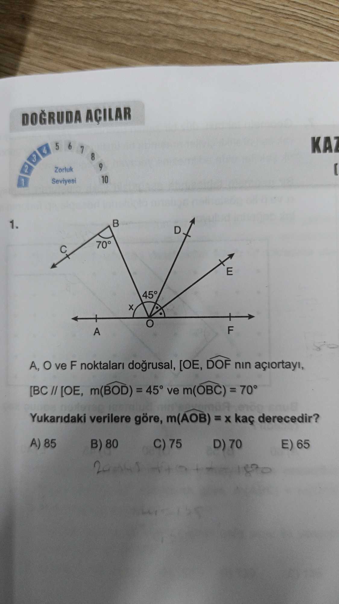 A, O ve F noktaları doğrusal, [OE, DOF nin açıortayı, [BC // [OE, m(BOD) = 45° ve m(OBC) = 70°
