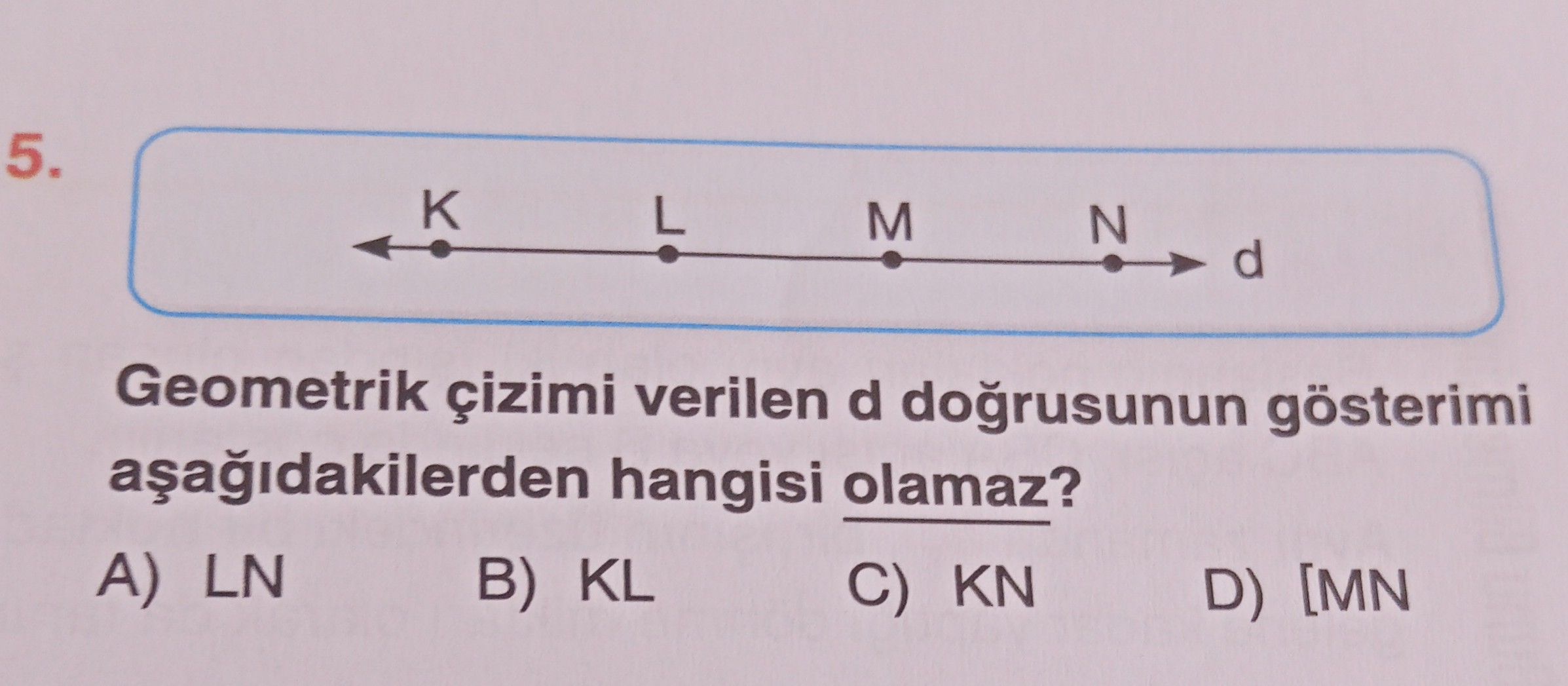 Geometrik çizimi verilen d doğrusunun gösterimi aşağıdakilerden hangisi olamaz?