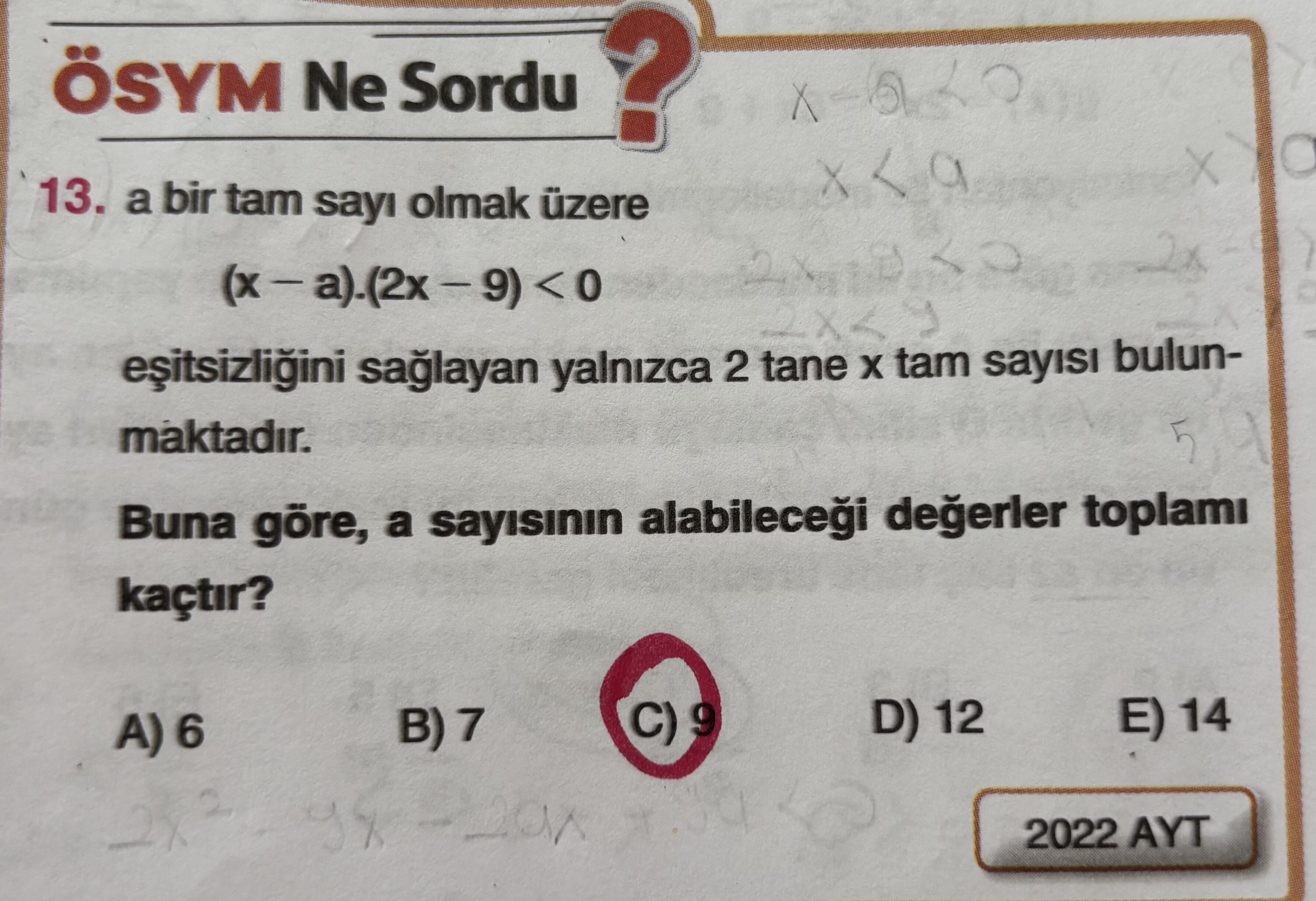 a bir tam sayı olmak üzere (x − a).(2x − 9) < 0 eşitsizliğini sağlayan yalnızca 2 tane x tam sayısı