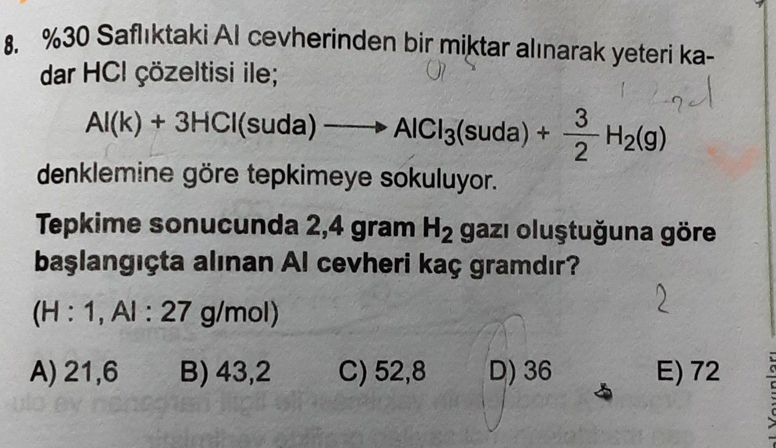 %30 Saflıktaki Al cevherinden bir miktar alınarak yeteri kadar HCl çözeltisi ile; Al(k) + 3HCl(suda)