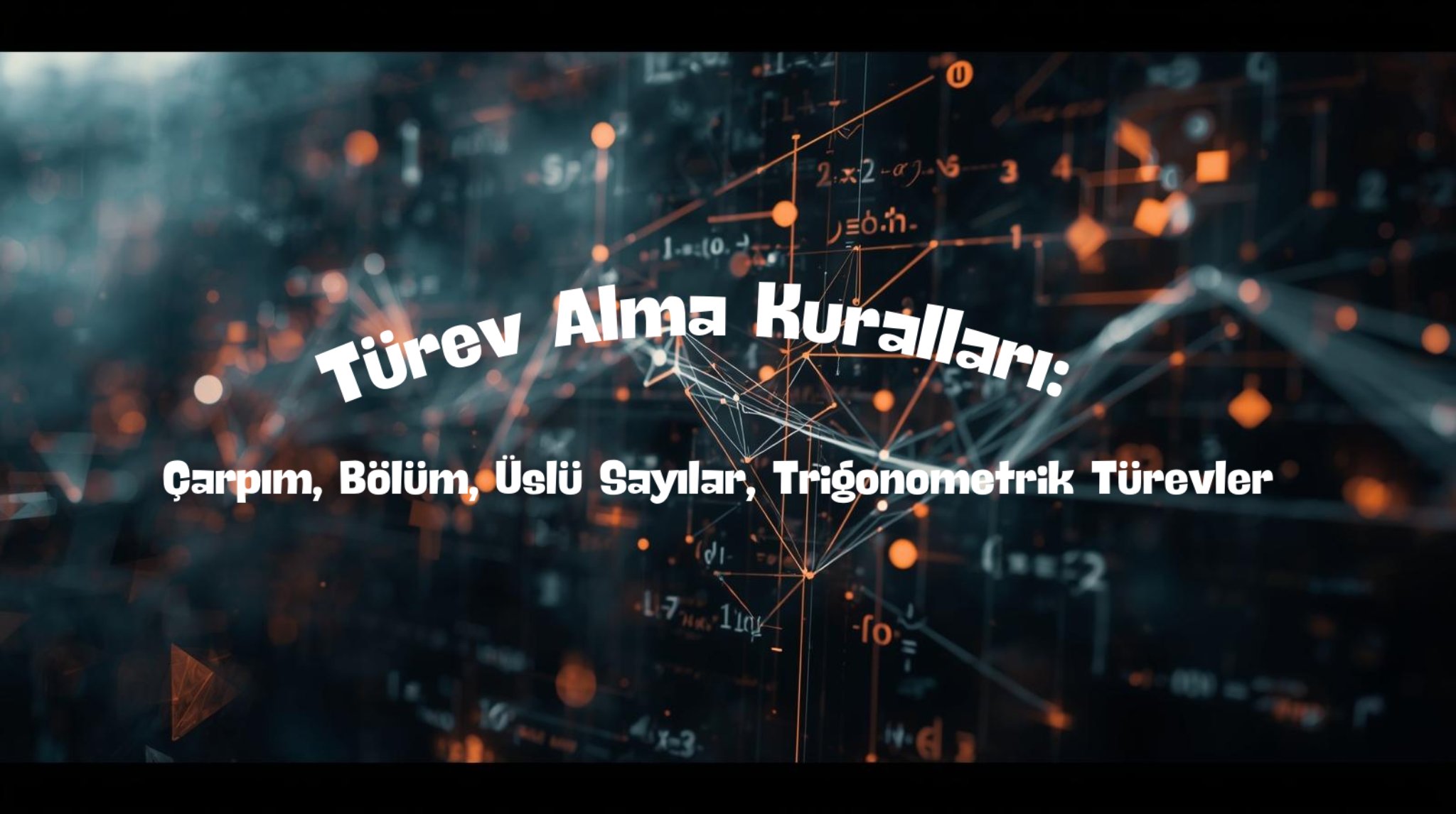 Türev Alma Kuralları: Çarpım, Bölüm, Üslü Sayılar, Trigonometrik Türevler ve Örnek Çözümler