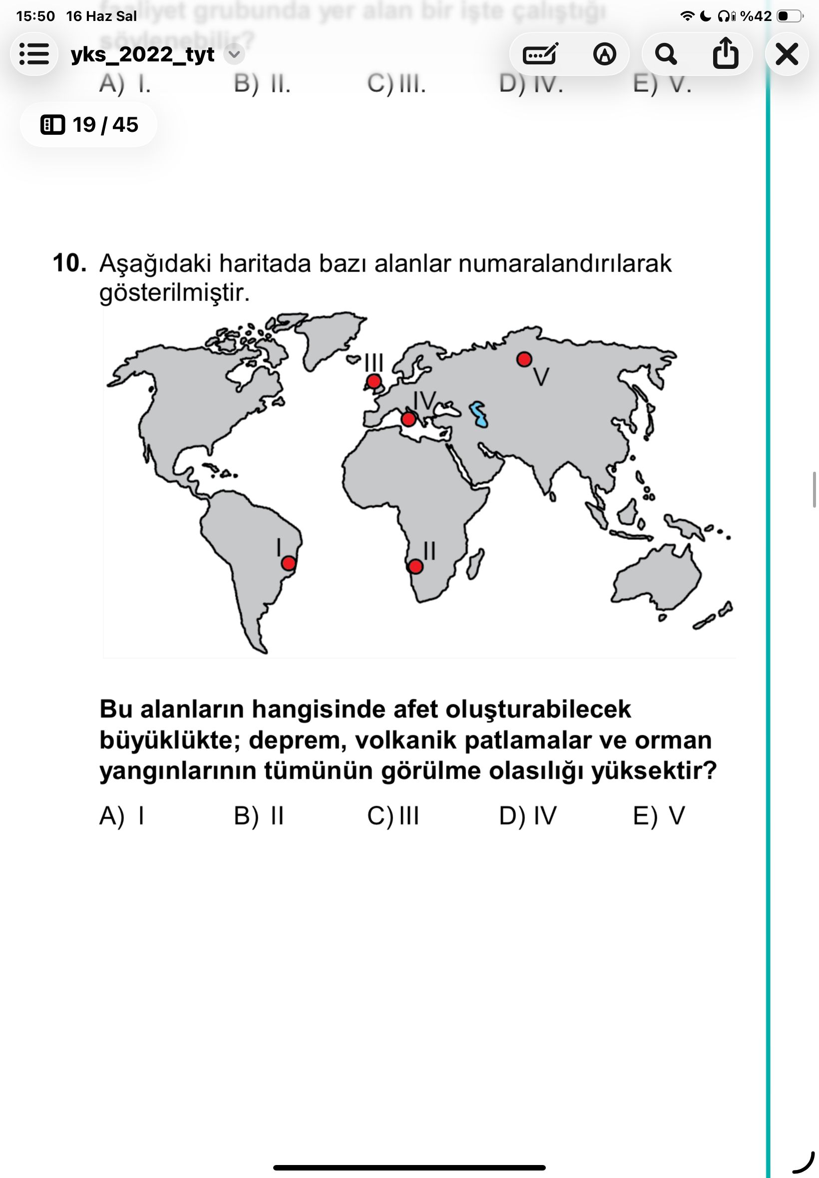 Aşağıdaki haritada bazı alanlar numaralandırılarak gösterilmiştir. Bu alanların hangisinde afet