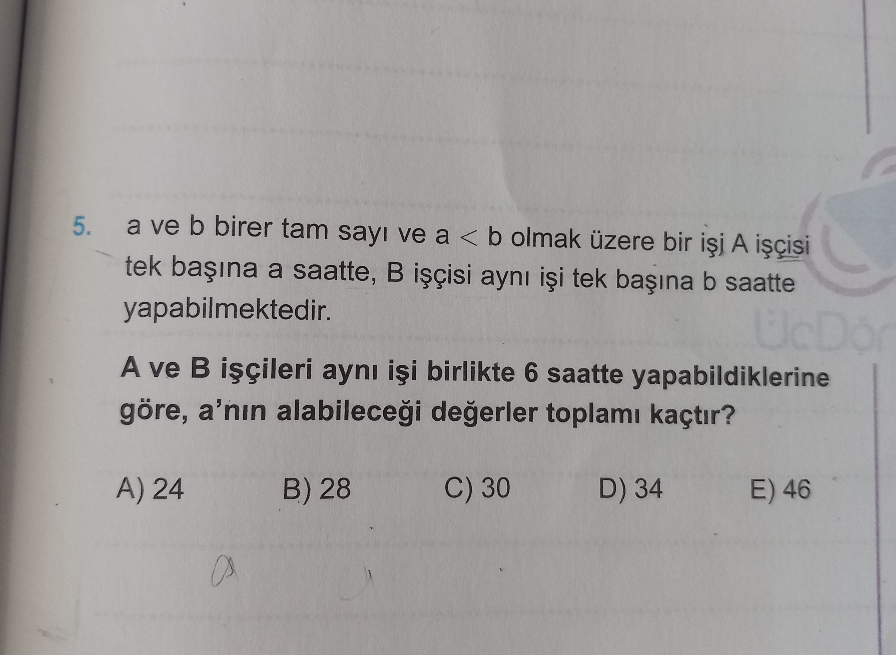 a ve b birer tam sayı ve a < b olmak üzere bir işi A işçisi tek başına a saatte, B işçisi aynı işi