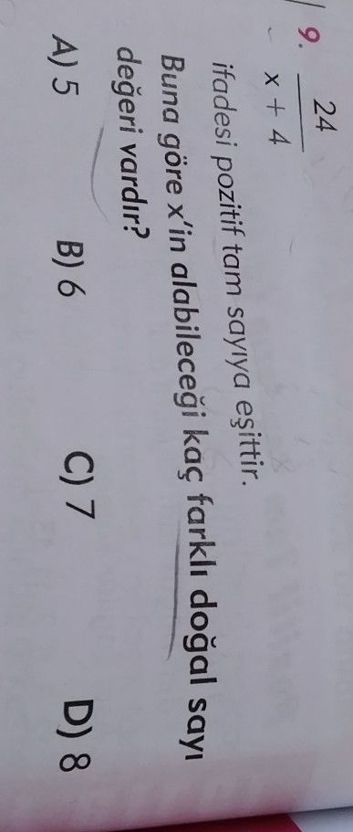 24/(x + 4) ifadesi pozitif tam sayıya eşittir. Buna göre x'in alabileceği kaç farklı doğal sayı
