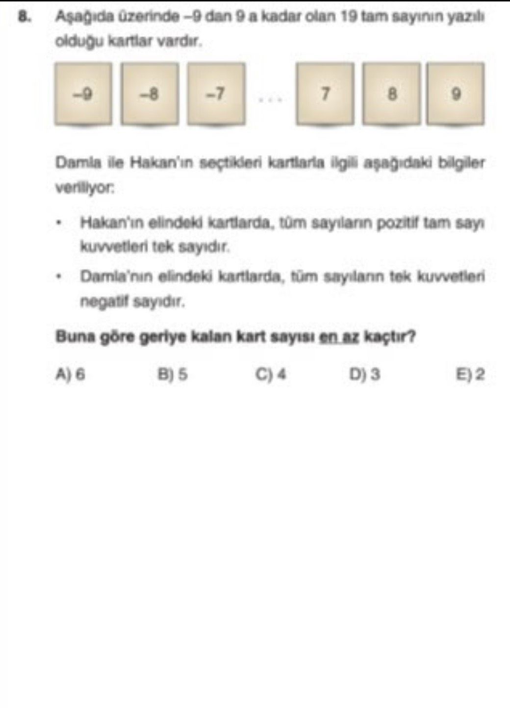 Aşağıda üzerinde -9 dan 9 a kadar olan 19 tam sayının yazılı olduğu kartlar vardır. Damla ile