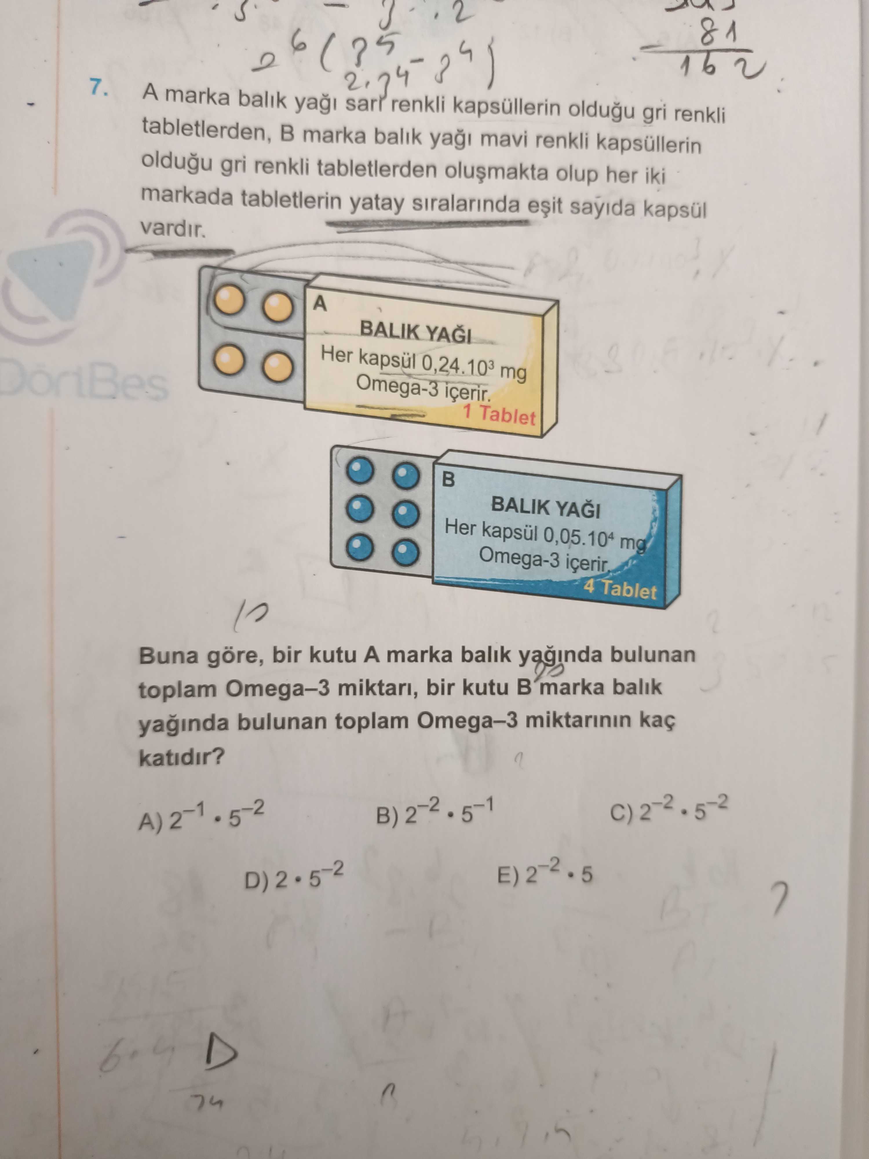 A marka balık yağı sarı renkli kapsüllerin olduğu gri renkli tabletlerden, B marka balık yağı mavi