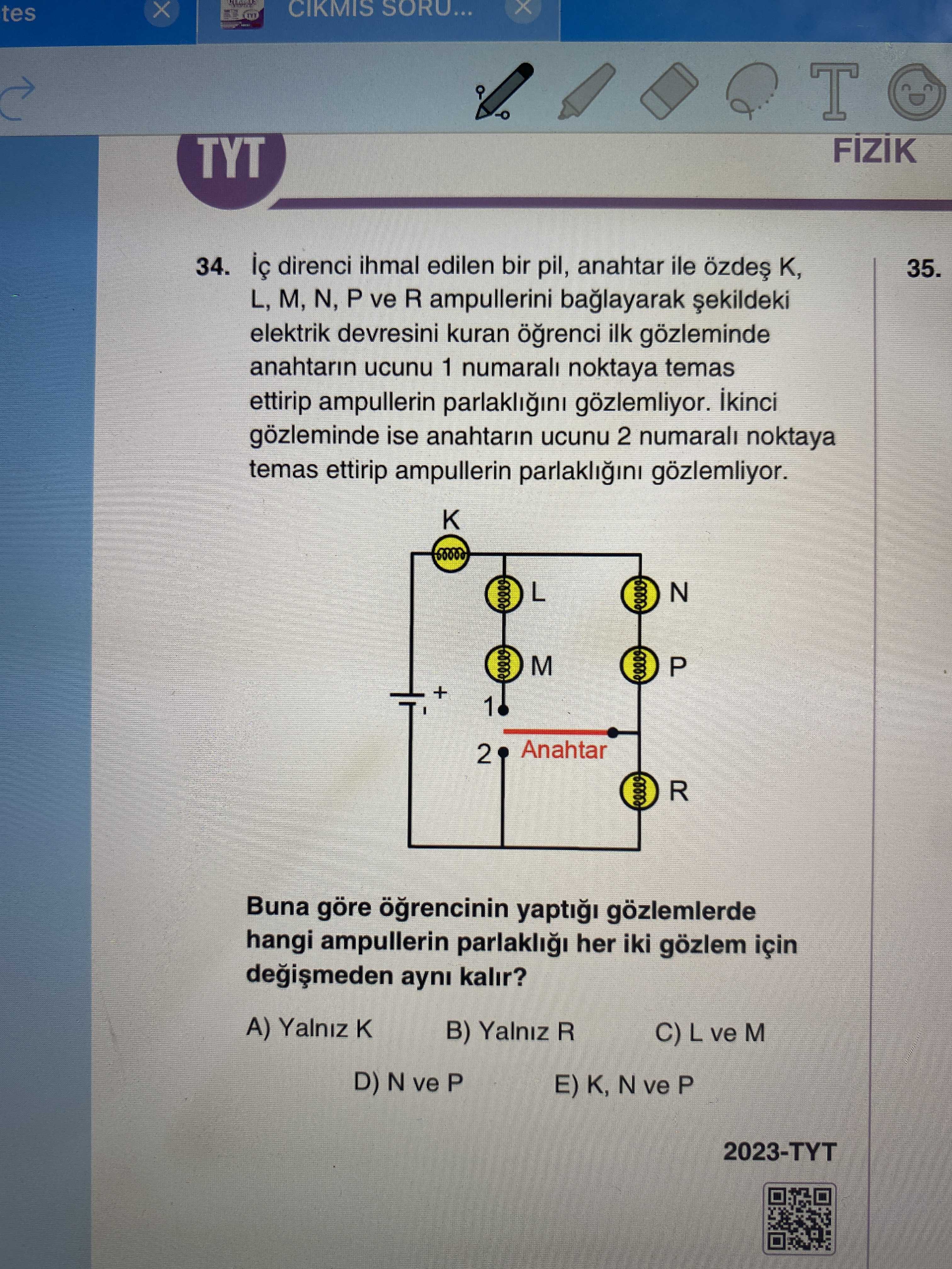 İç direnci ihmal edilen bir pil, anahtar ile özdeş K, L, M, N, P ve R ampullerini bağlayarak