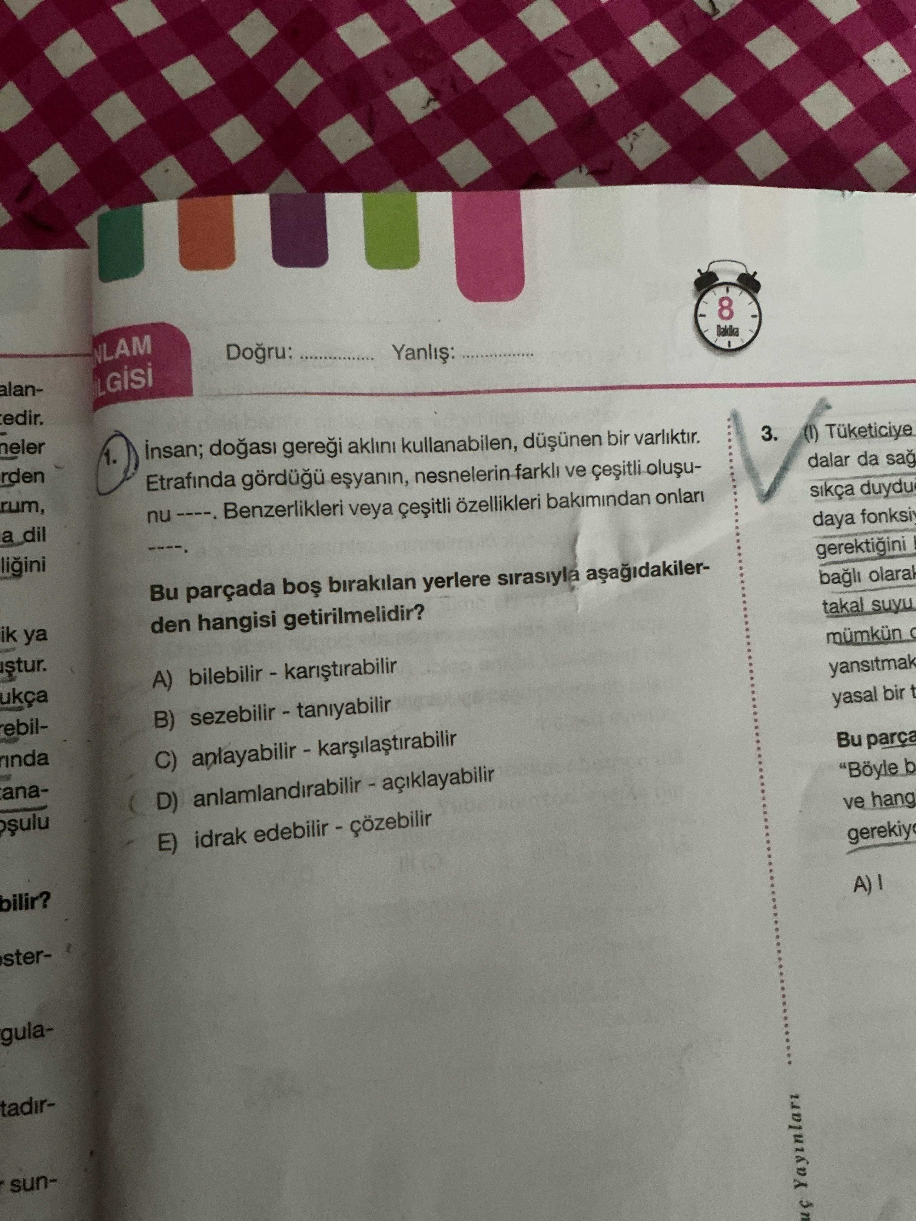 İnsan; doğası gereği aklını kullanabilen, düşünen bir varlıktır. Etrafında gördüğü eşyanın