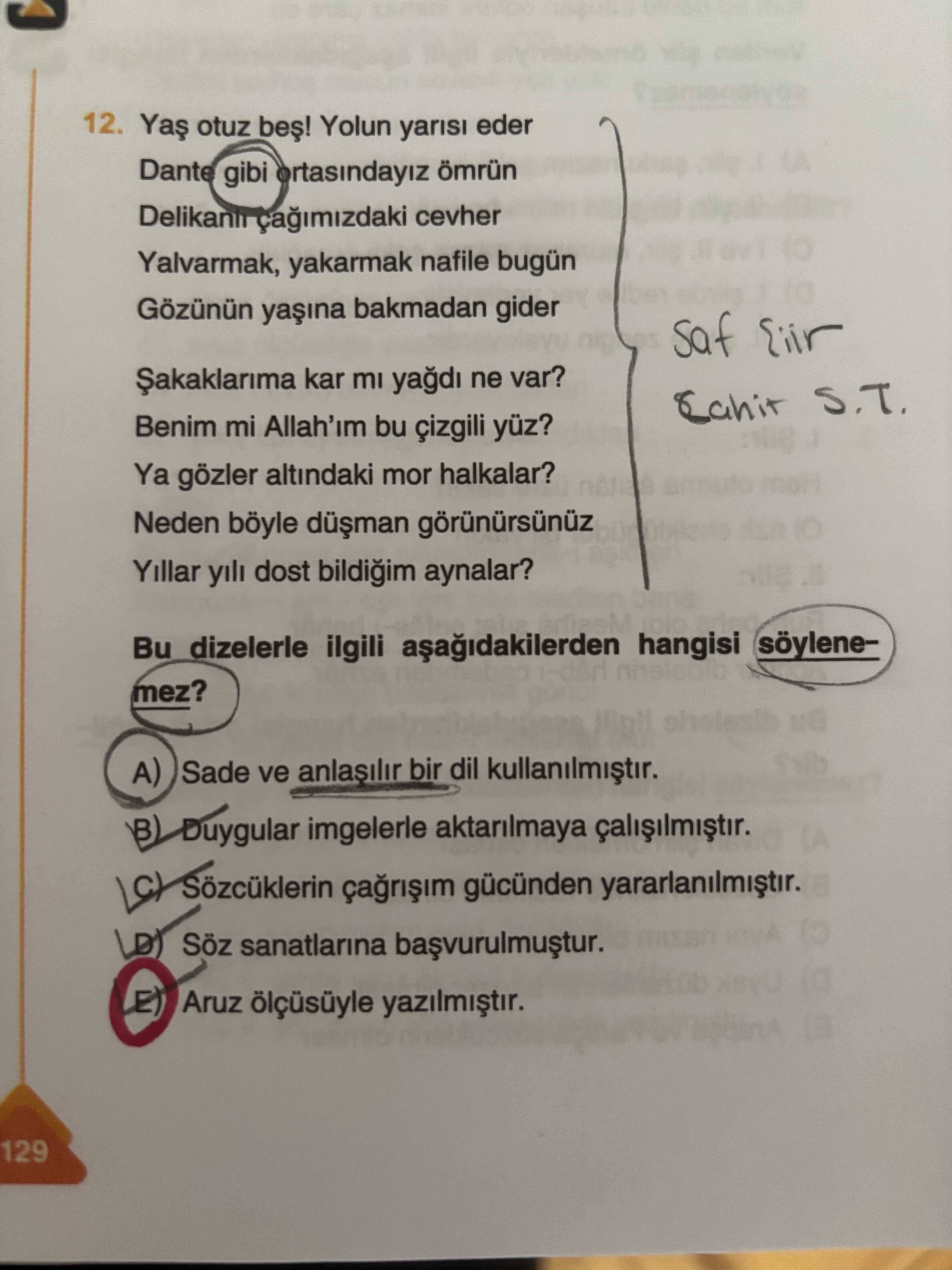 Yaş otuz beş! Yolun yarısı eder Dante gibi ortasındayız ömrün Delikanlı çağımızdaki cevher