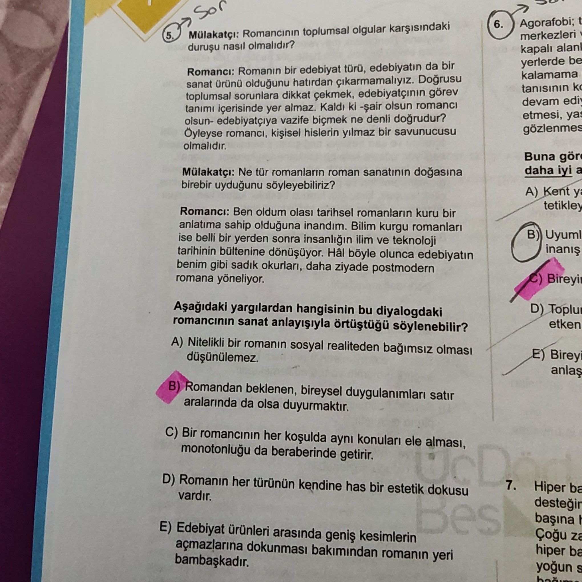 Mülakatçı: Romancının toplumsal olgular karşısındaki duruşu nasıl olmalıdır? Romancı: Romanın bir