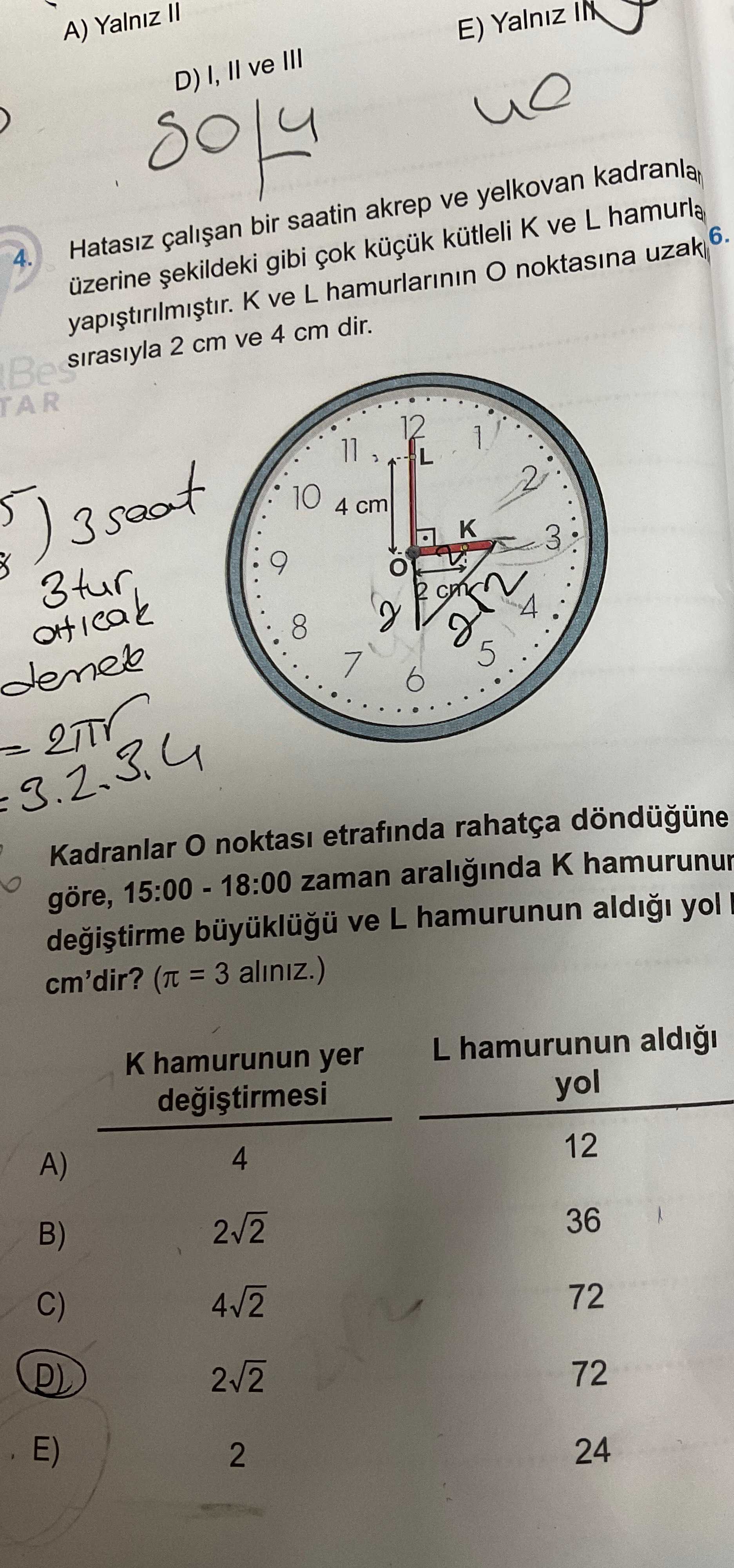 Hatasız çalışan bir saatin akrep ve yelkovan kadranları üzerine şekildeki gibi çok küçük kütleli K