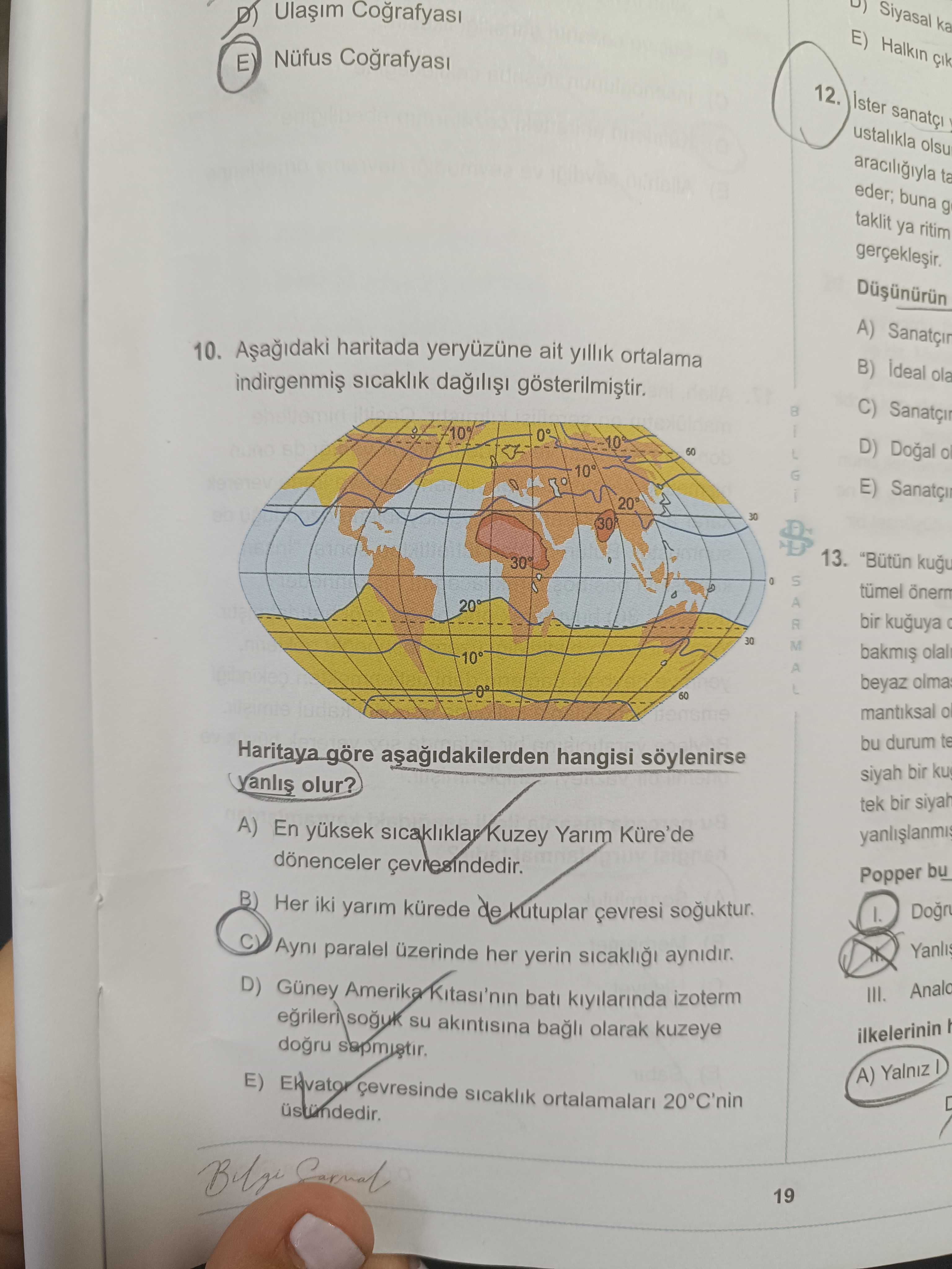 Aşağıdaki haritada yeryüzüne ait yıllık ortalama indirgenmiş sıcaklık dağılışı gösterilmiştir