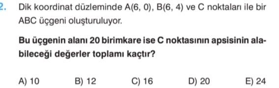 Dik koordinat düzleminde A(6, 0), B(6, 4) ve C noktaları ile bir ABC üçgeni oluşturuluyor. **Bu