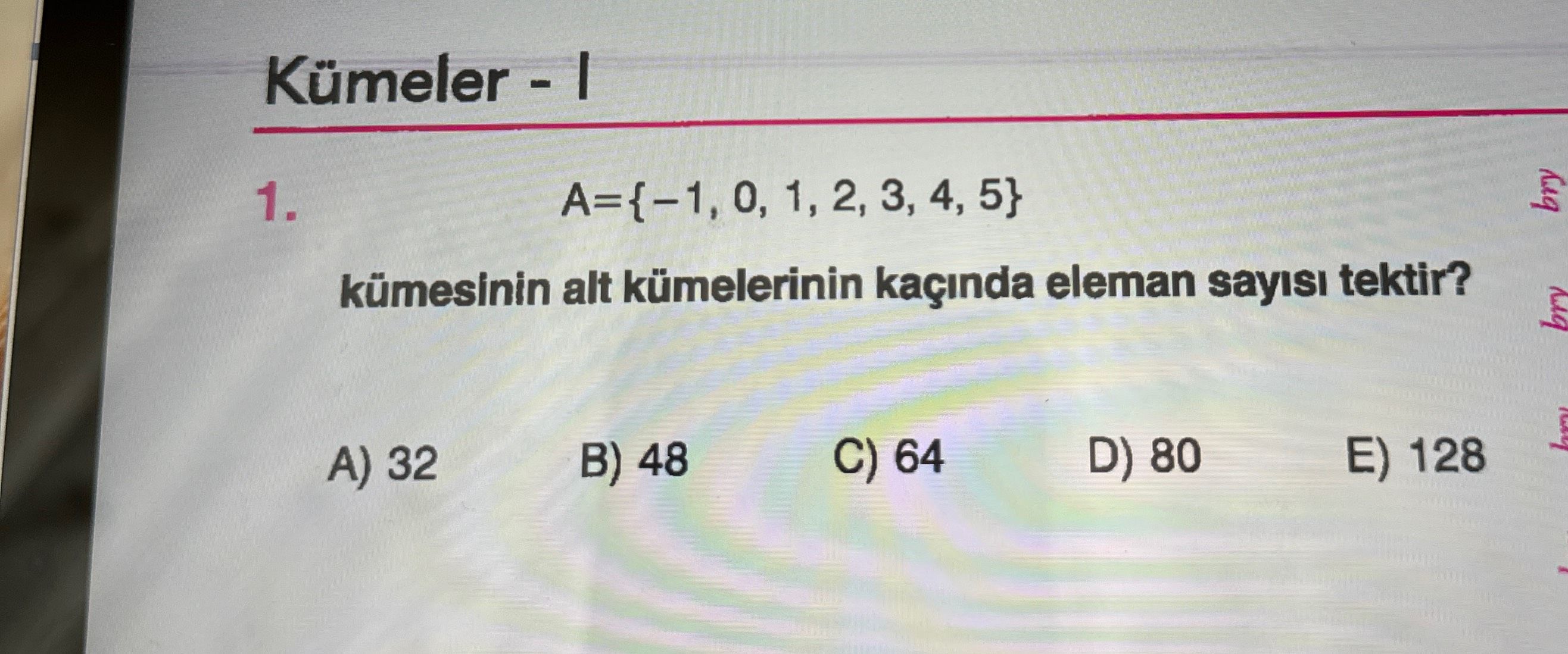 A={-1, 0, 1, 2, 3, 4, 5} kümesinin alt kümelerinin kaçında eleman sayısı tektir?