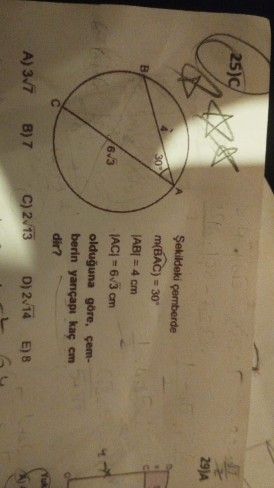 Şekildeki çemberde m(BAC) = 30° |AB| = 4 cm |AC| = 6,3 cm olduğuna göre çemberin yarıçapı kaç cm