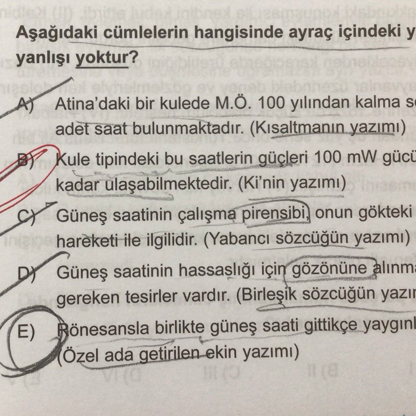 Aşağıdaki cümlelerin hangisinde ayraç içindeki y... yanlışı yoktur?