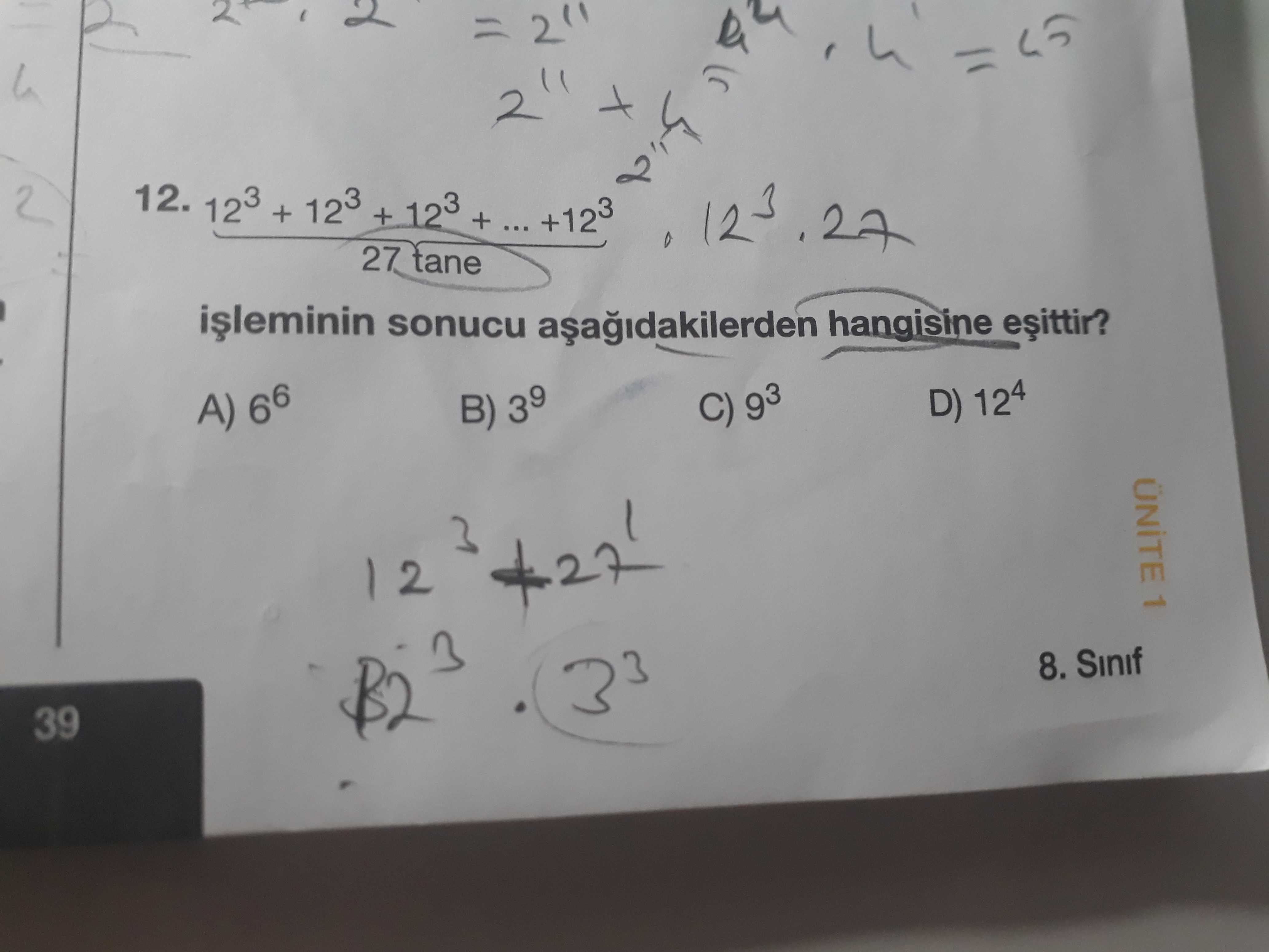 2 12. 123 + 123 + 123 +. +123 27 tane sonucu hangisine A) 66 B) 39 D) 124 C) 93 1 12 B2 8. Sinif 33 39 2 12. Sinif 33 39. ?? Model.Question.title