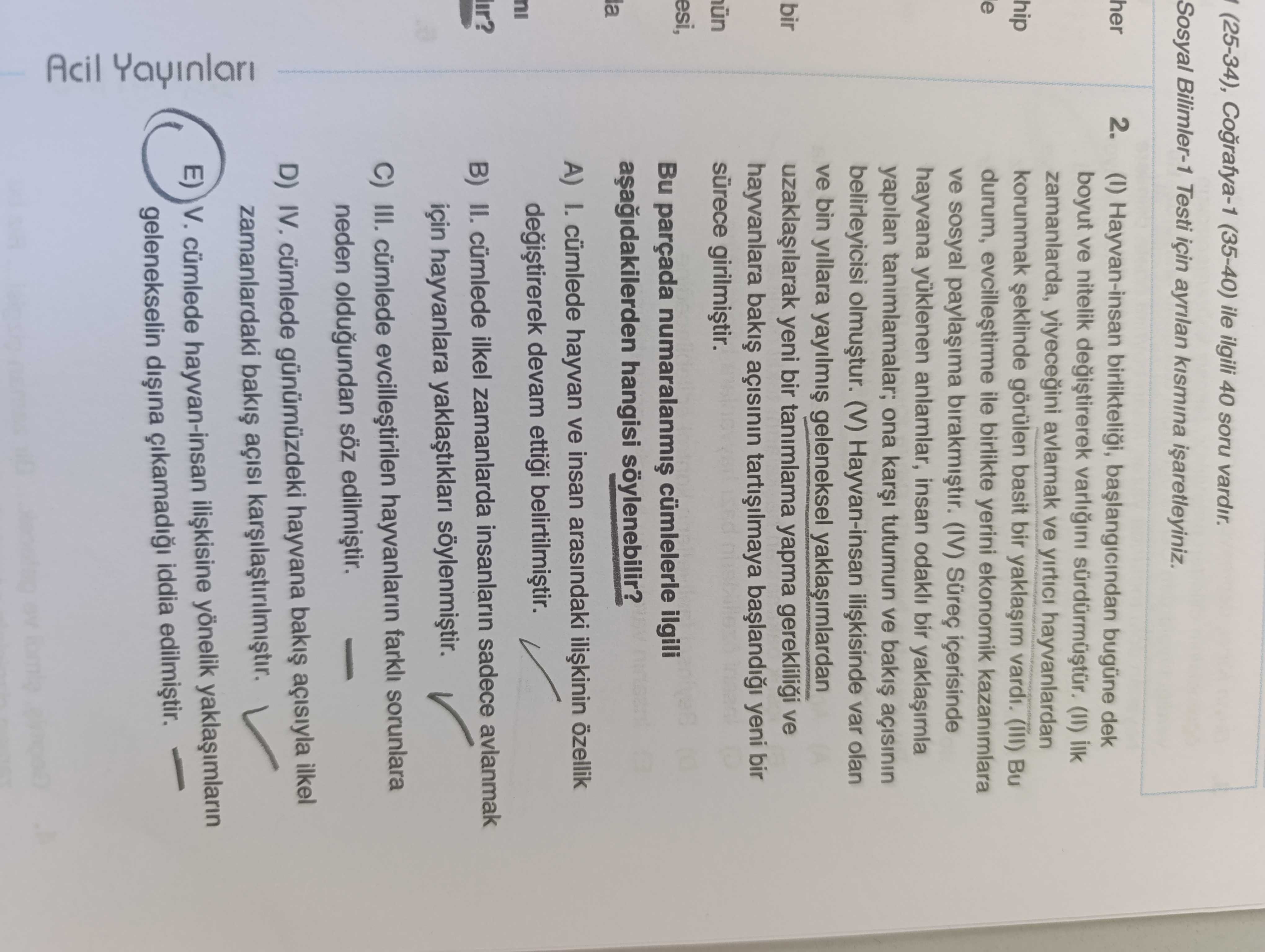 (I) Hayvan-insan birlikteliği, başlangıcından bugüne dek zamanlarda, yiyeceğini avlamak ve yırtıcı