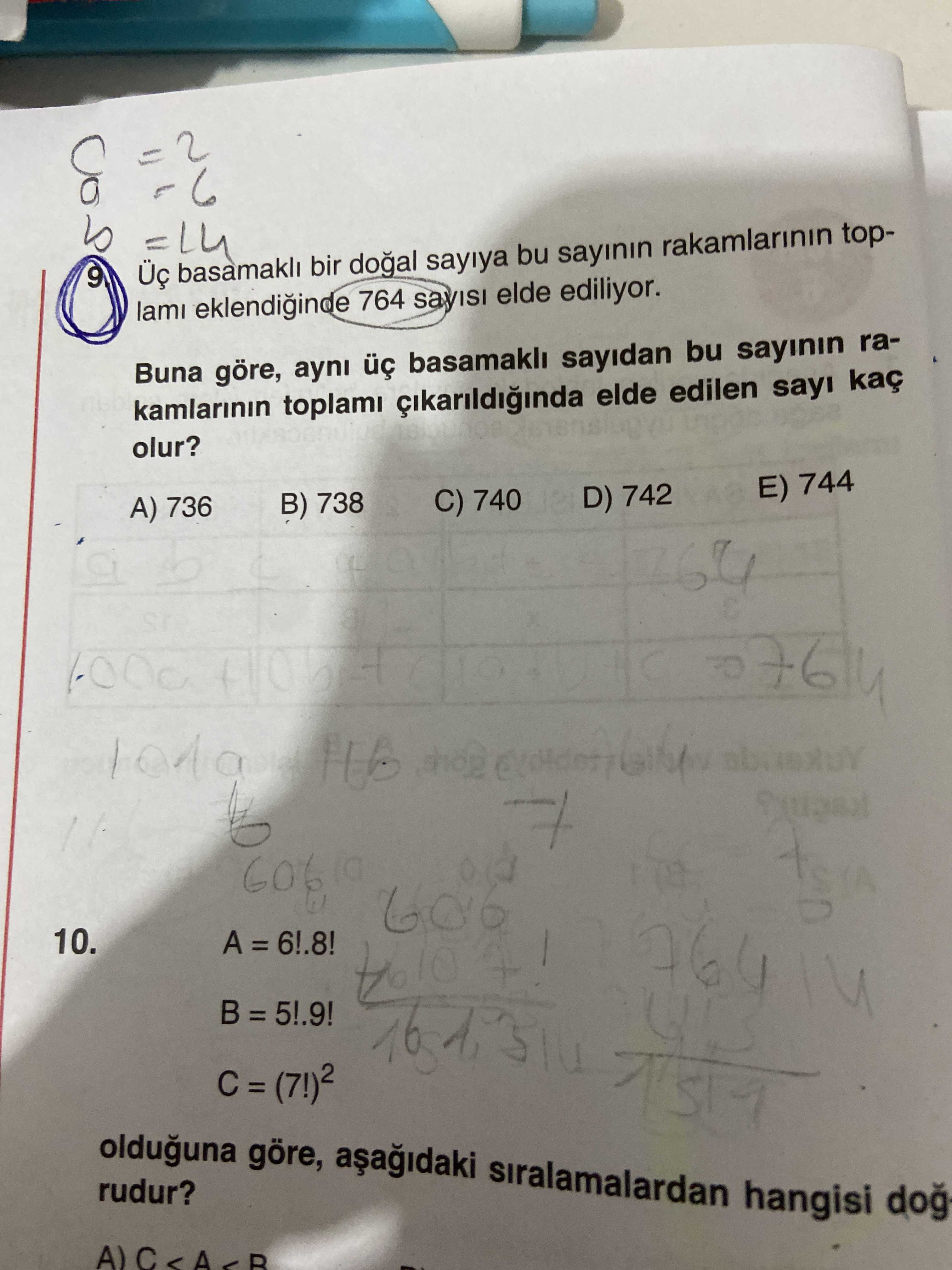 9 basamakli bir dogal sayiya bu sayinin rakamlarinin top764 elde ediliyor. Buna göre, ayni basamakli sayidan bu sayinin rakamlarinin toplami cikarildiginda elde edilen sayi kaç olur. A) 736 B) 738 C) 740 D) 742 744 10. = 5. 9. olduguna göre, siralamalardan hangisi dog rudur. ?? Model.Question.title
