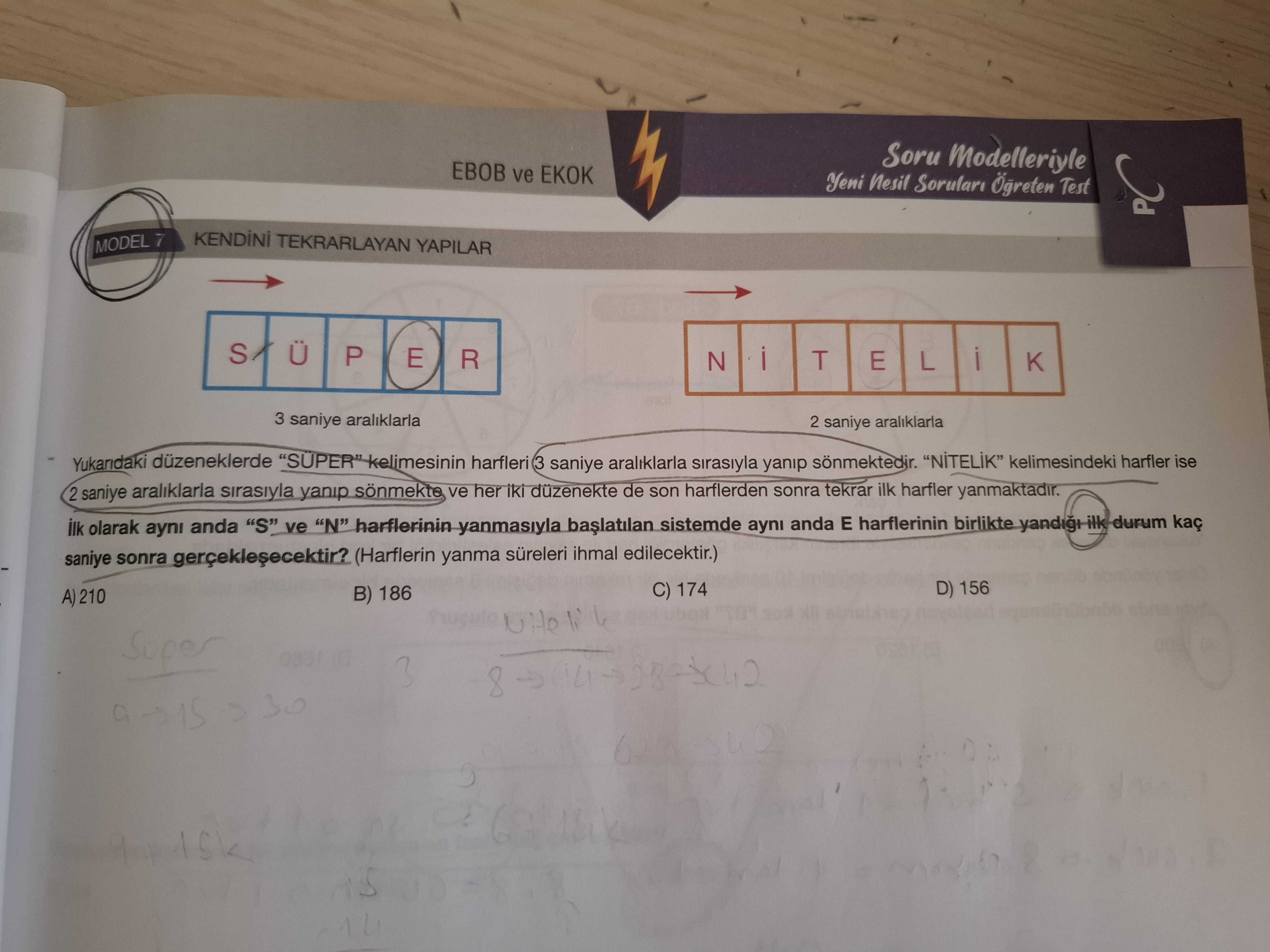 Yukarıdaki düzeneklerde "SÜPER" kelimesinin harfleri 3 saniye aralıklarla sırasıyla yanıp