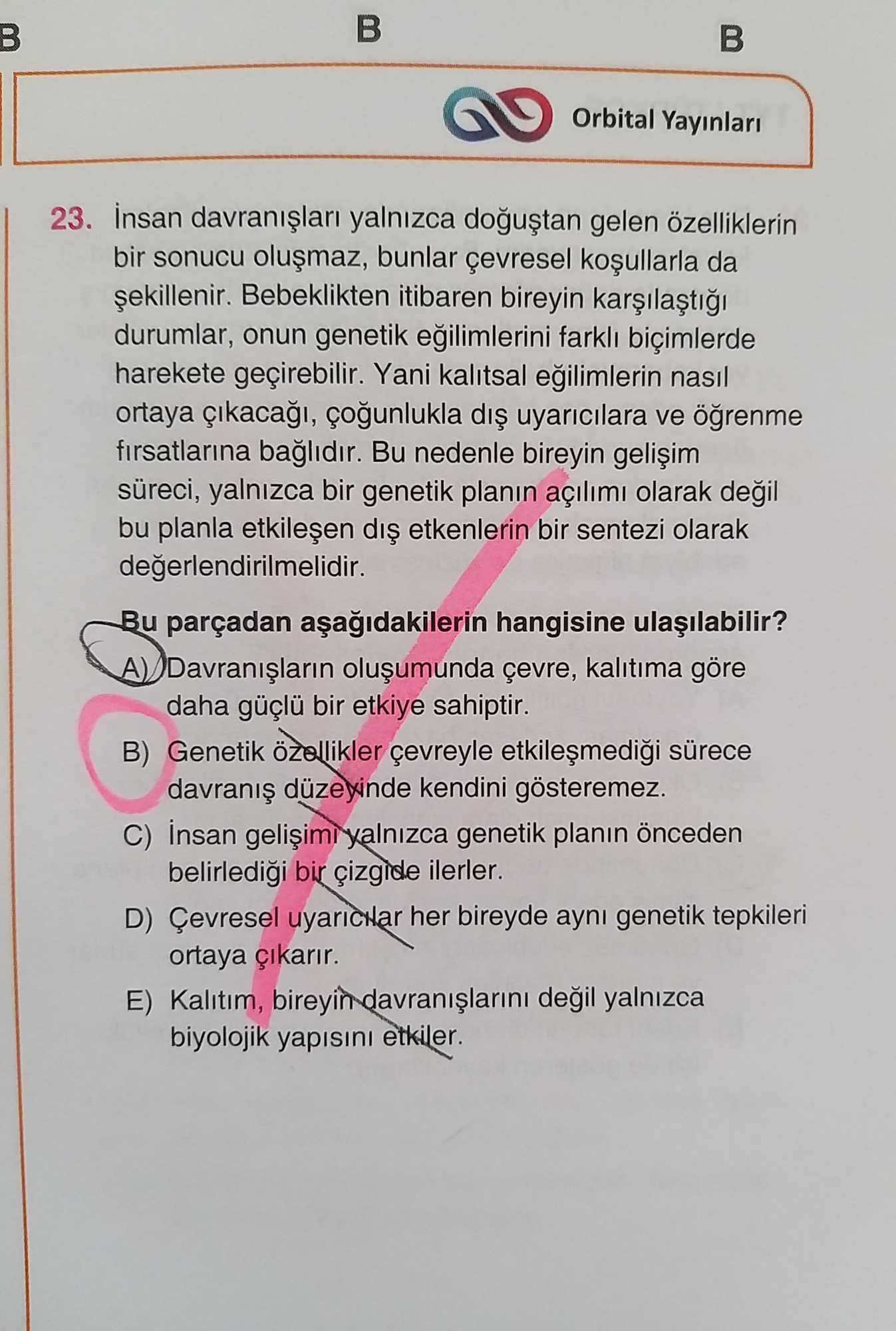 İnsan davranışları yalnızca doğuştan gelen özelliklerin bir sonucu oluşmaz, bunlar çevresel