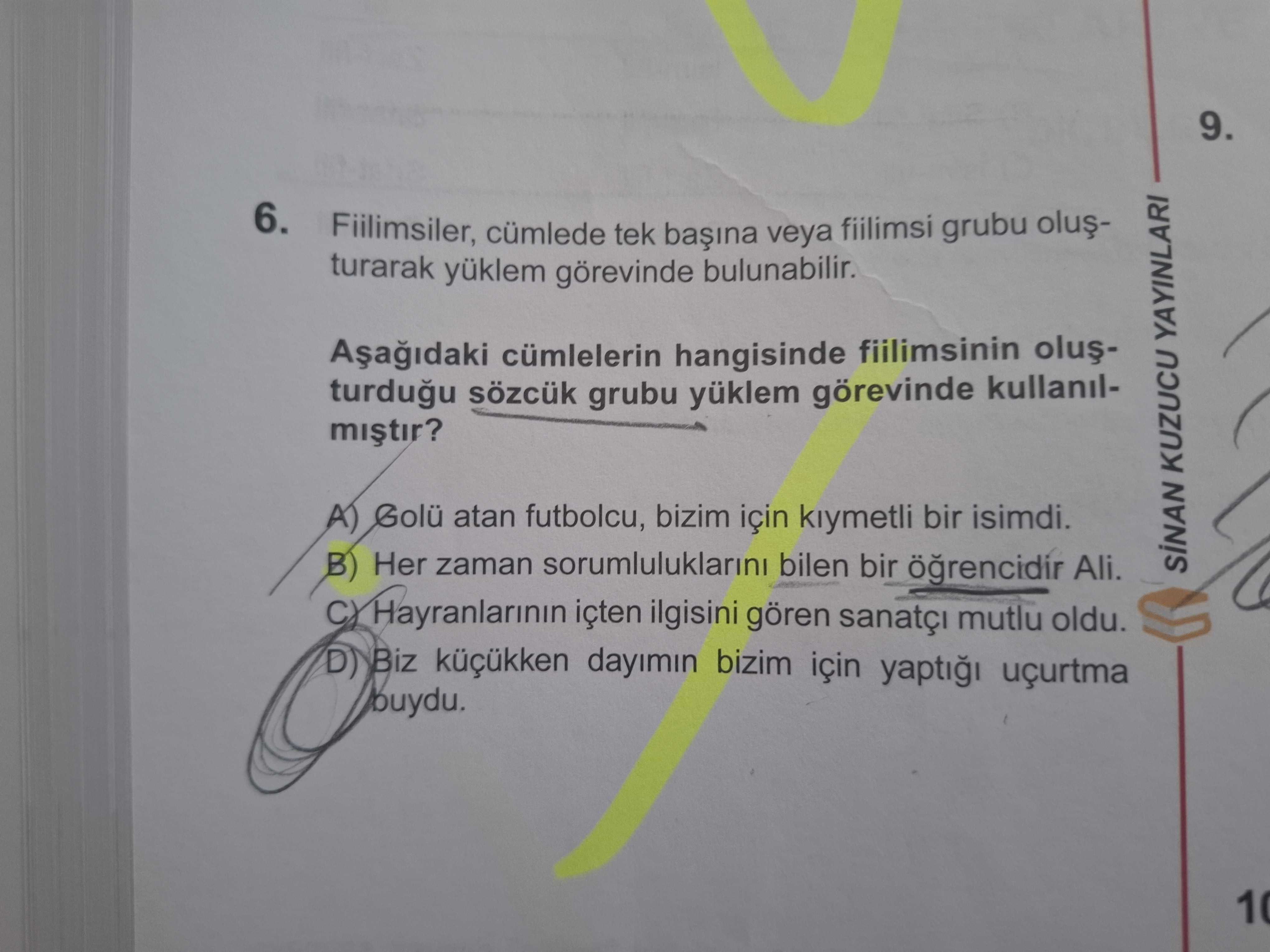 Fiilimsiler, cümlede tek başına veya fiilimsi grubu oluşturarak yüklem görevinde bulunabilir