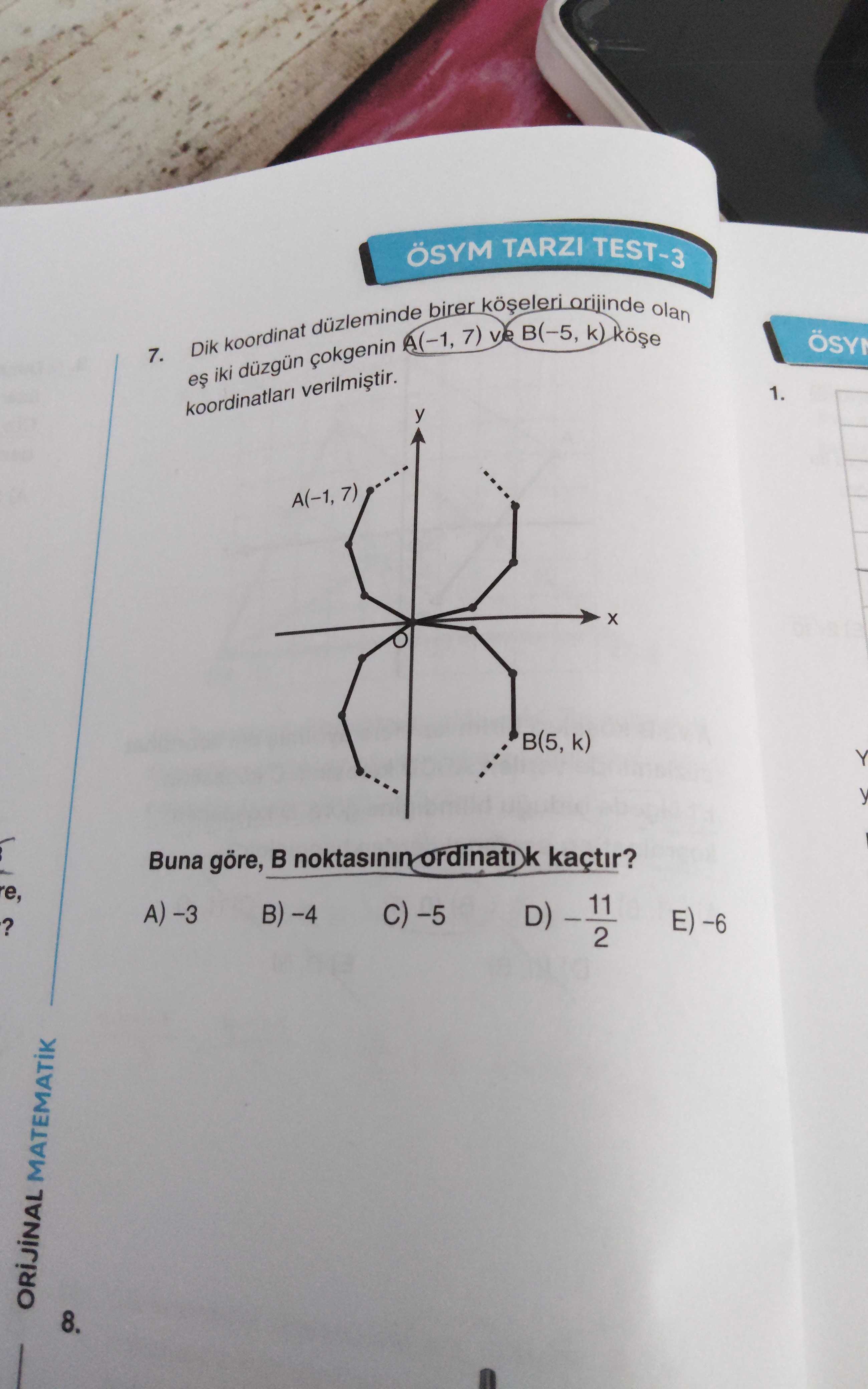 Dik koordinat düzleminde birer köşeleri orijinde olan eş iki düzgün çokgenin A(−1, 7) ve B(−5, k)