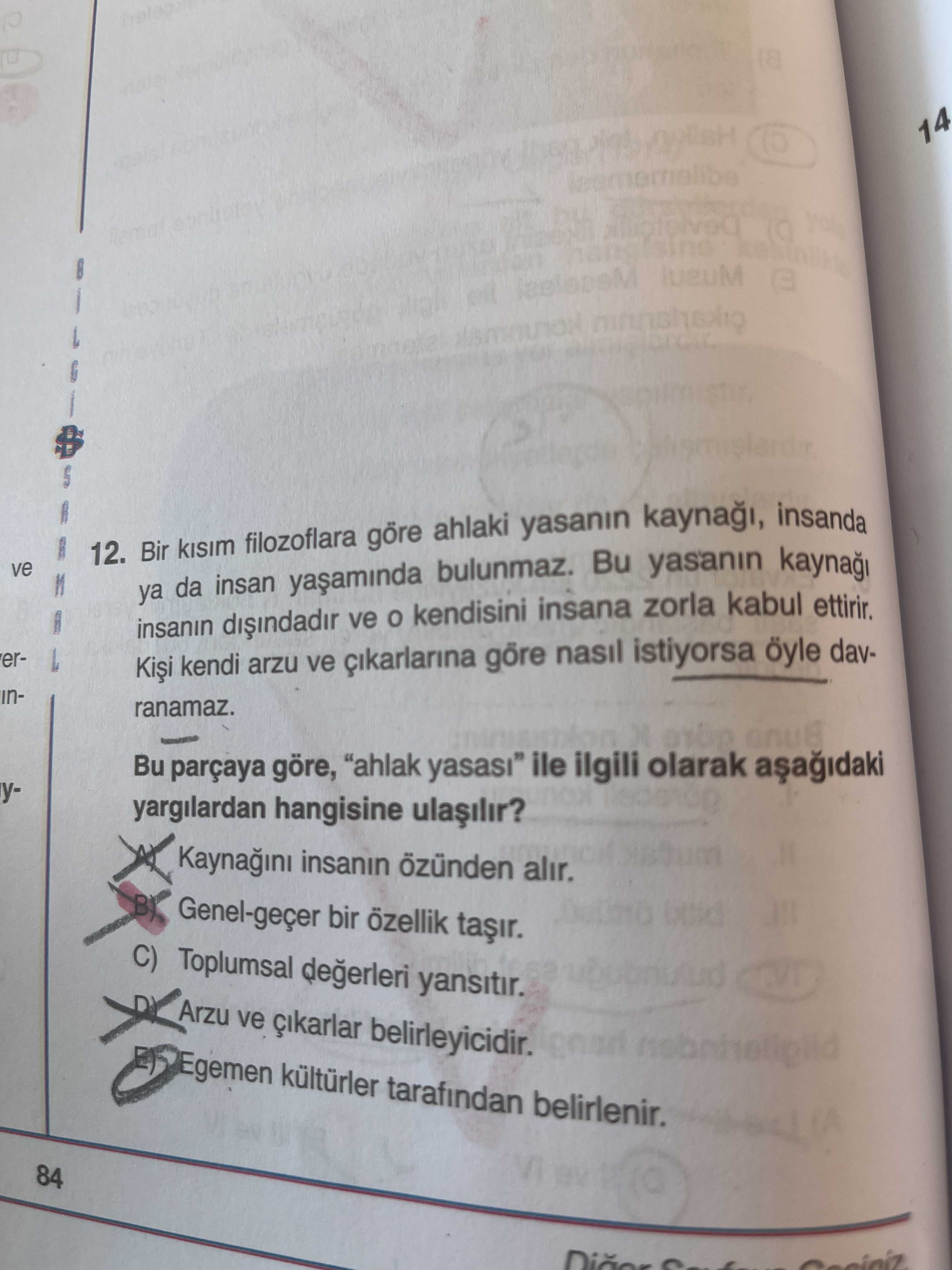 Bir kısım filozoflara göre ahlaki yasanın kaynağı, insanda ya da insan yaşamında bulunmaz. Bu