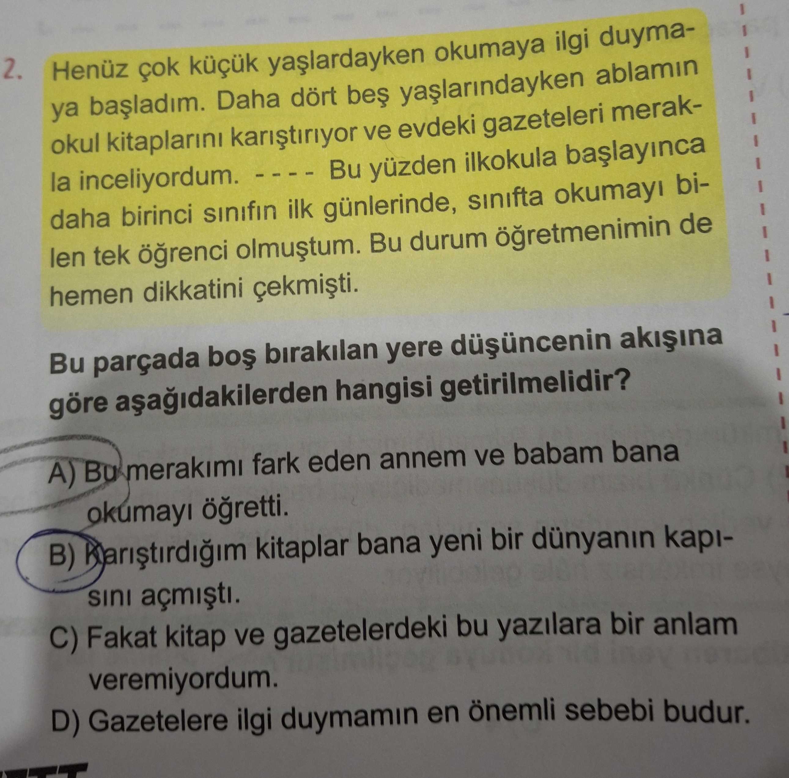 Henüz çok küçük yaşlardayken okumaya ilgi duymaya başladım. Daha dört beş yaşlarındayken ablamın