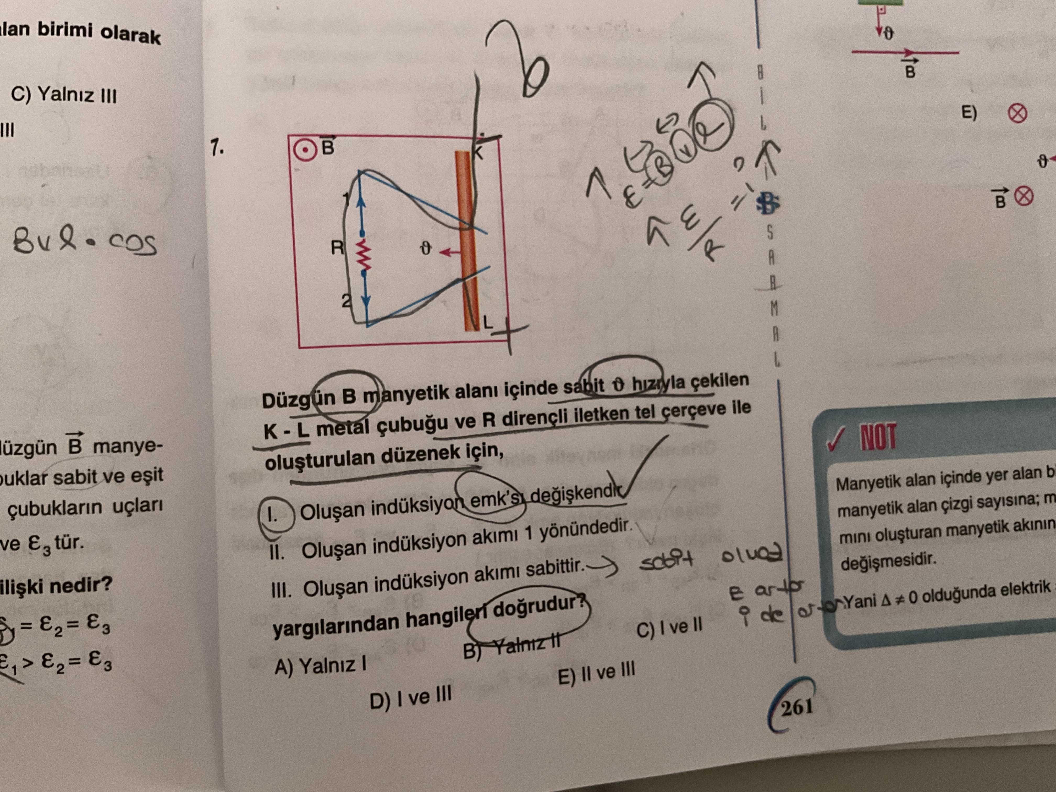 Düzgün B manyetik alanı içinde sabit υ hızıyla çekilen K - L metal çubuğu ve R dirençli iletken tel
