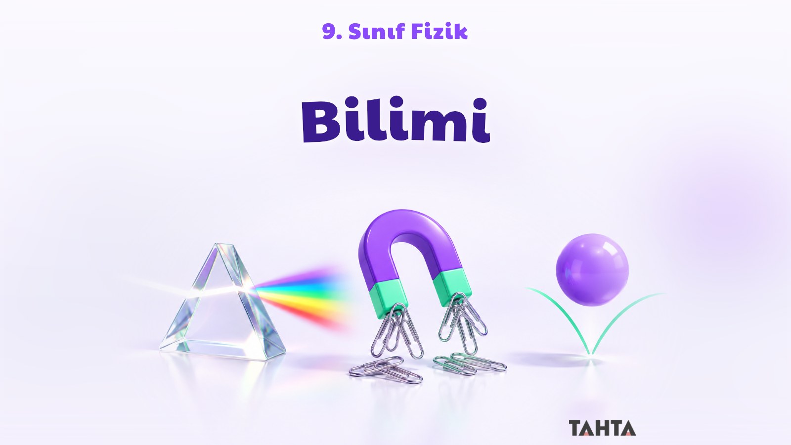 Işığı renklerine ayıran prizma, ataş çeken mıknatıs ve zıplayan topla fizik bilimi kapak görseli