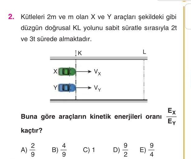 Kütleleri 2m ve m olan X ve Y araçları şekildeki gibi düzgün doğrusal KL yolunu sabit süratle