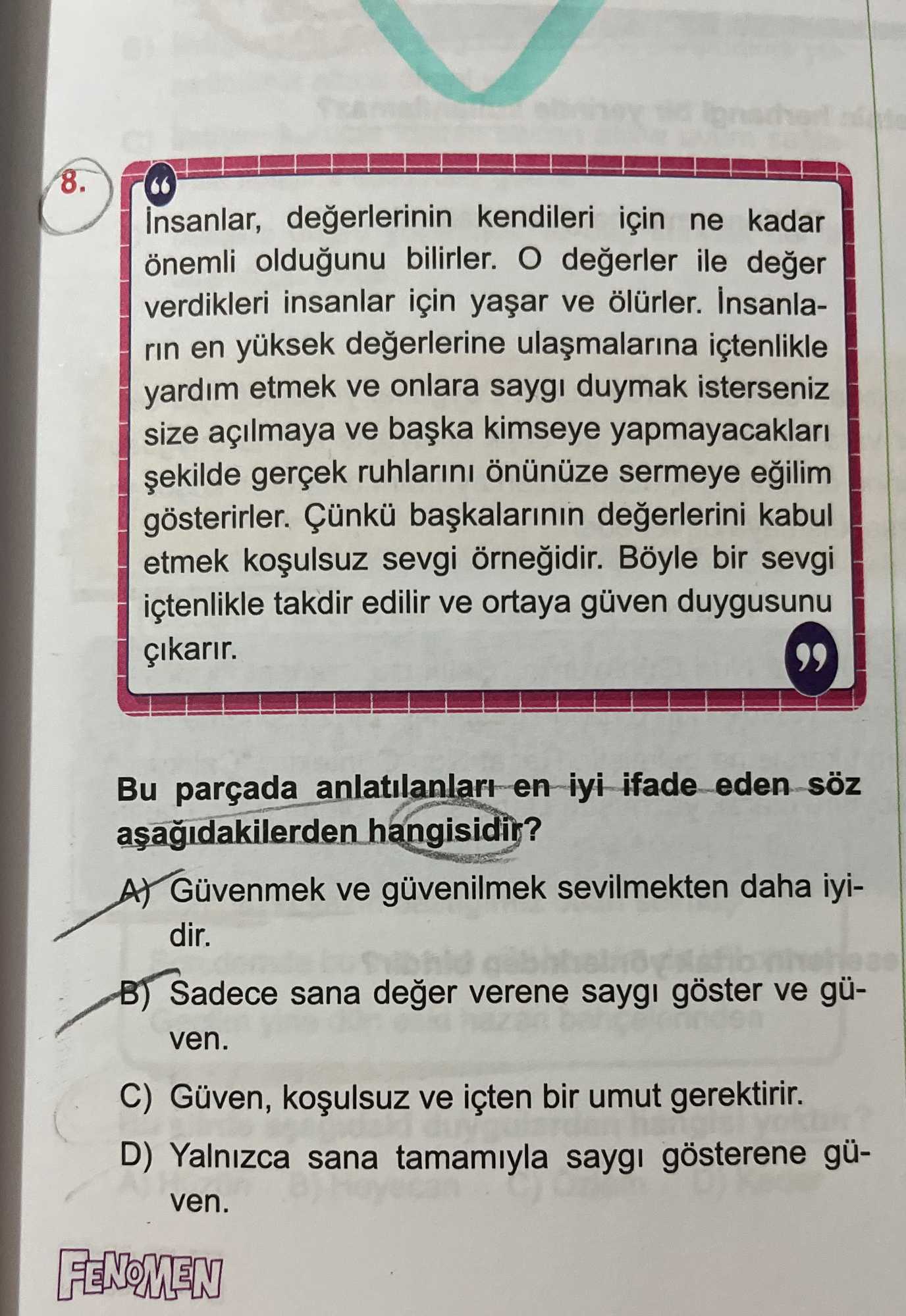 İnsanlar, değerlerinin kendileri için ne kadar önemli olduğunu bilirler. O değerler ile değer