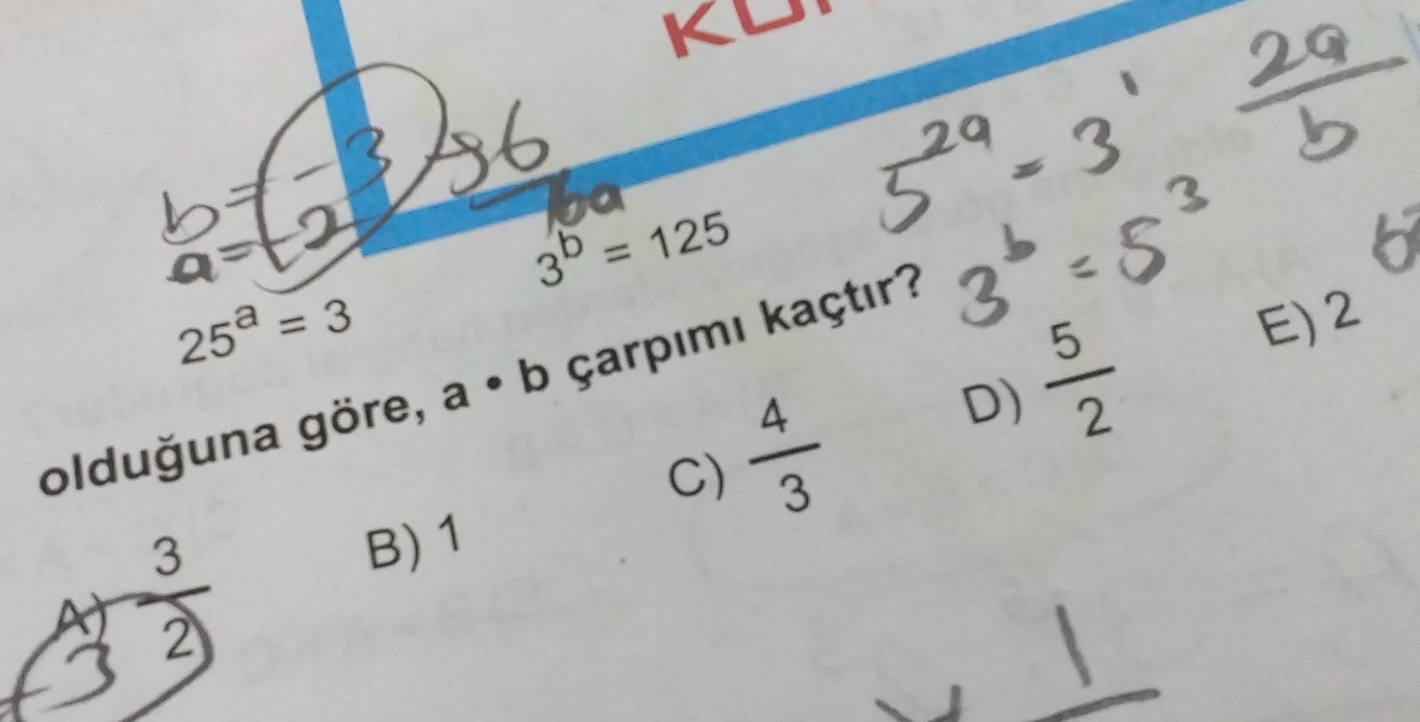 25ᵃ = 3 3ᵇ = 125 olduğuna göre, a • b çarpımı kaçtır?