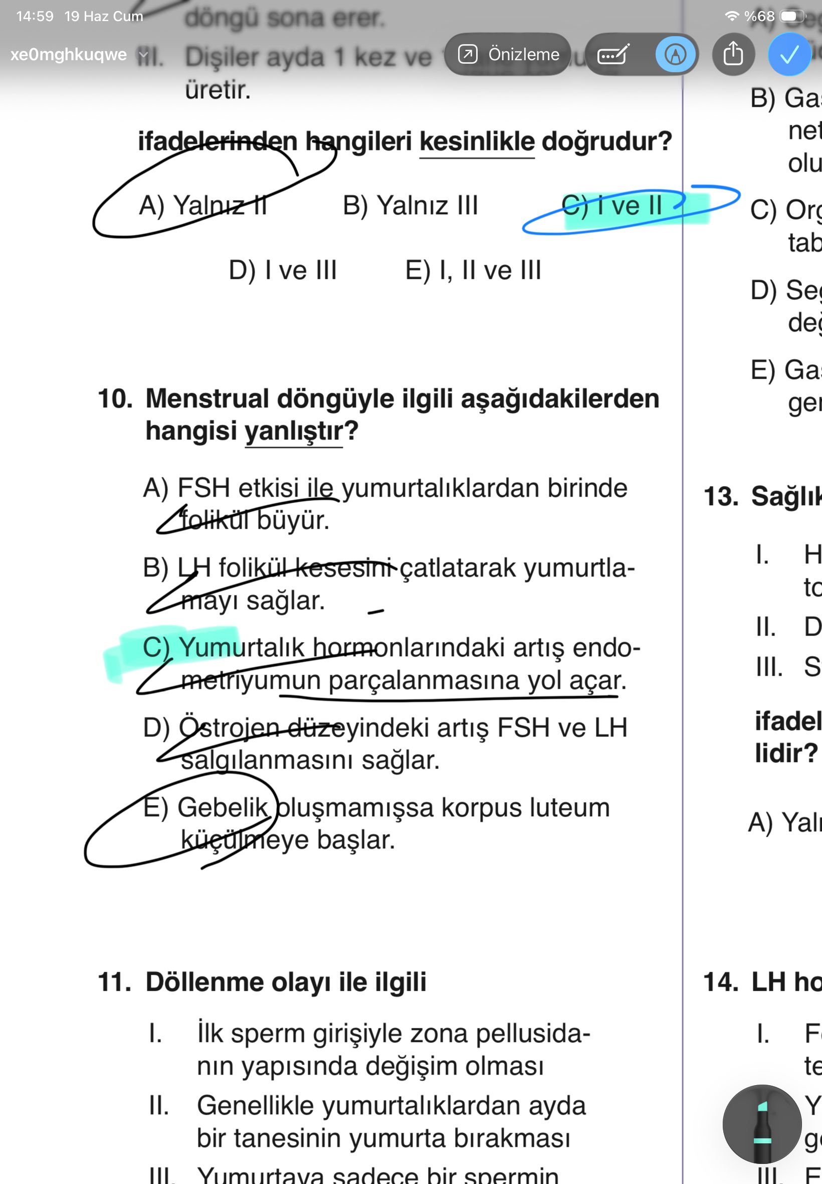 Menstrual döngüyle ilgili aşağıdakilerden hangisi yanlıştır?
