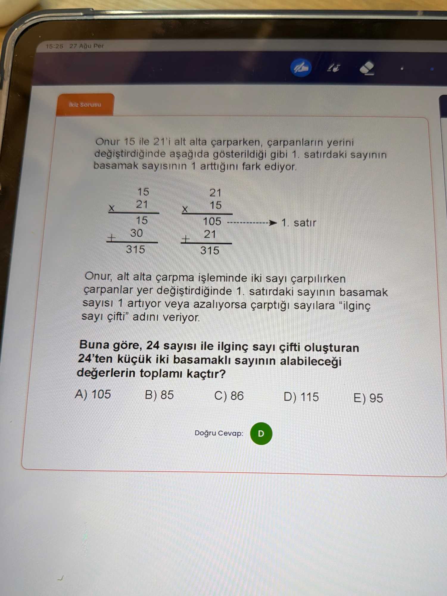 Onur 15 ile 21'i alt alta çarparken, çarpanların yerini değiştirdiğinde aşağıda gösterildiği gibi 1