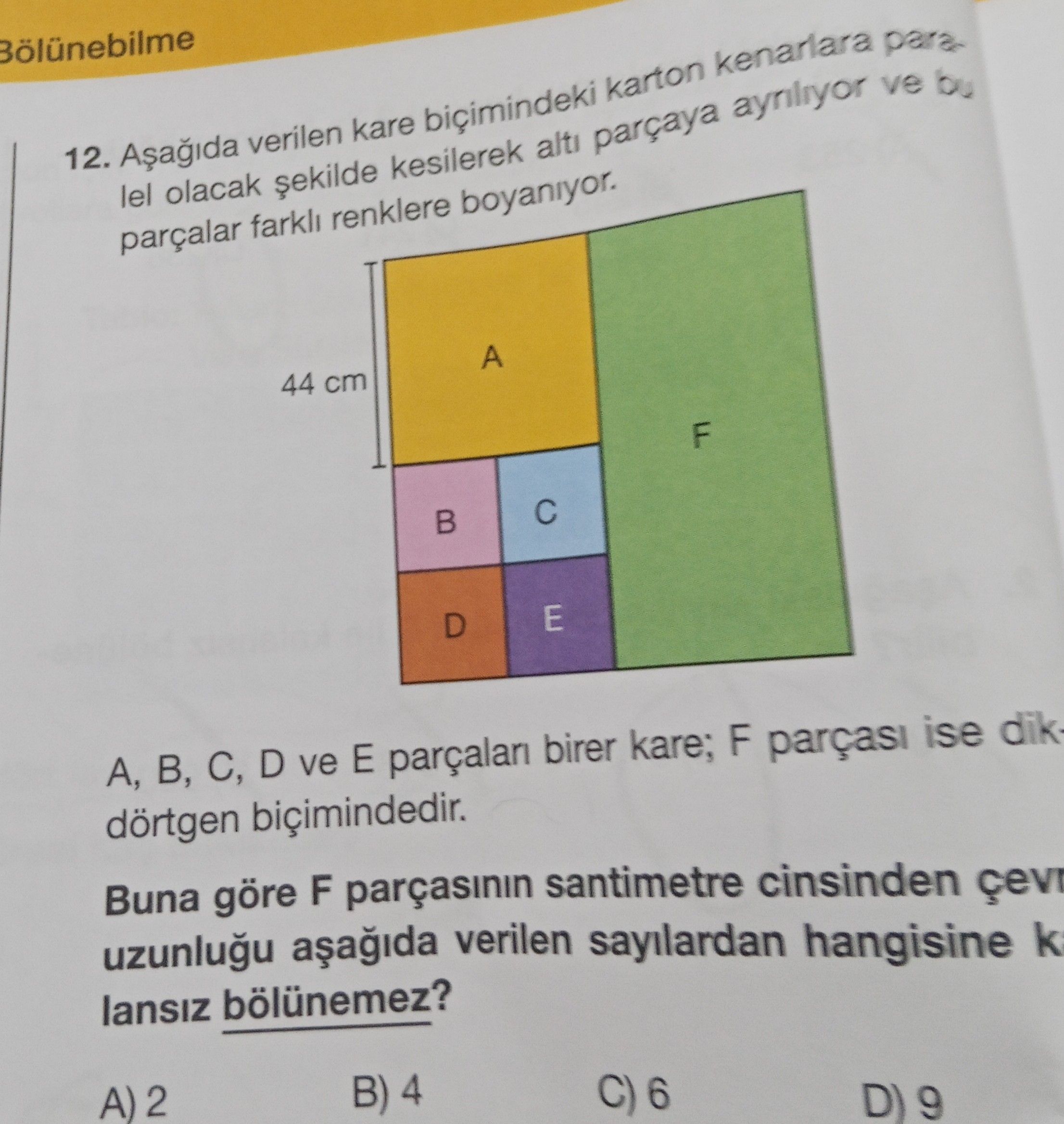 Aşağıda verilen kare biçimindeki karton kenarlara paralel olacak şekilde kesilerek altı parçaya