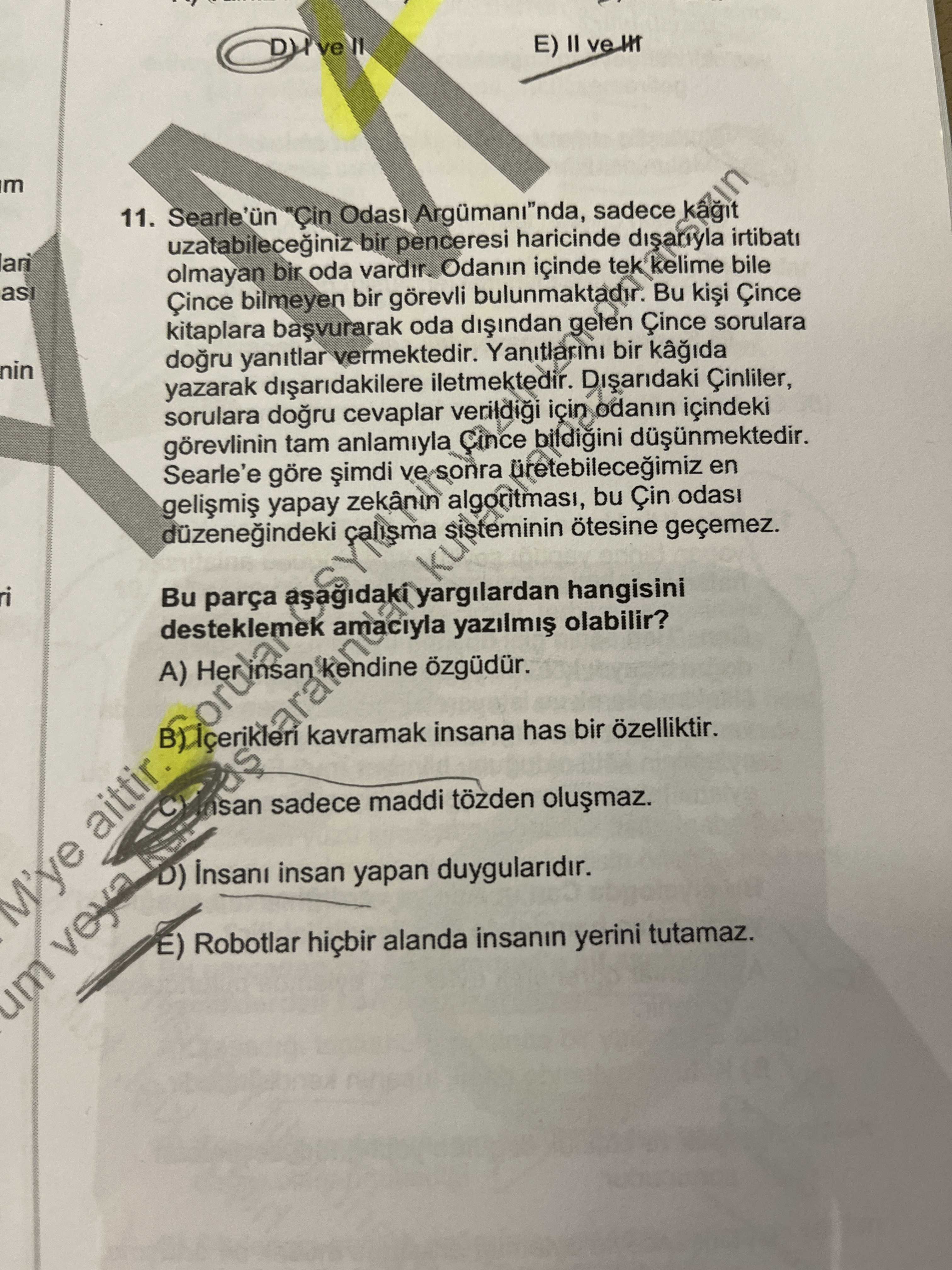 Searle'ün "Çin Odası Argümanı"nda, sadece kâğıt uzatabileceğiniz bir penceresi haricinde dışarıyla