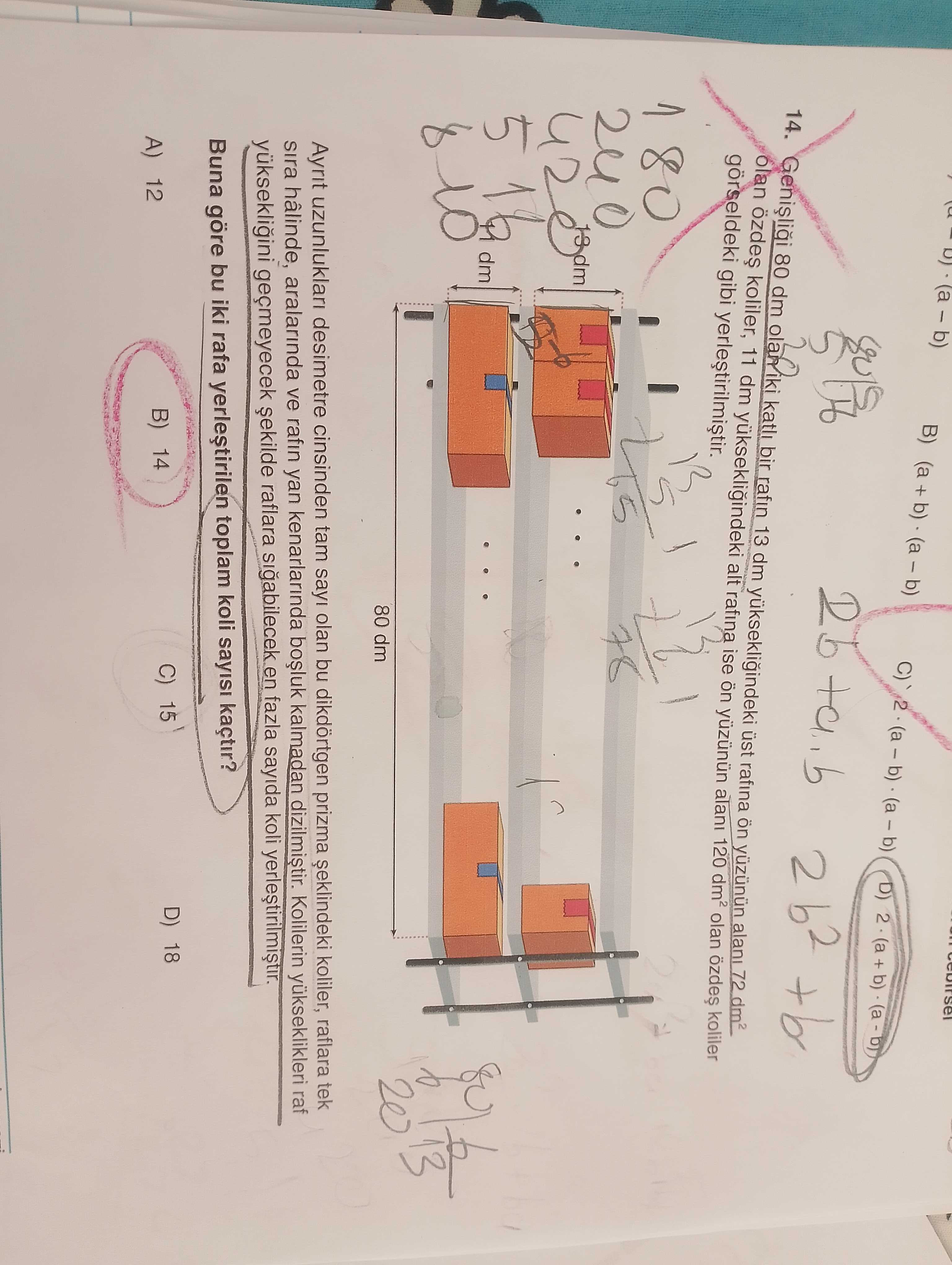 Genişliği 80 dm olan iki katlı bir rafın 13 dm yüksekliğindeki üst rafına ön yüzünün alanı 72 dm²