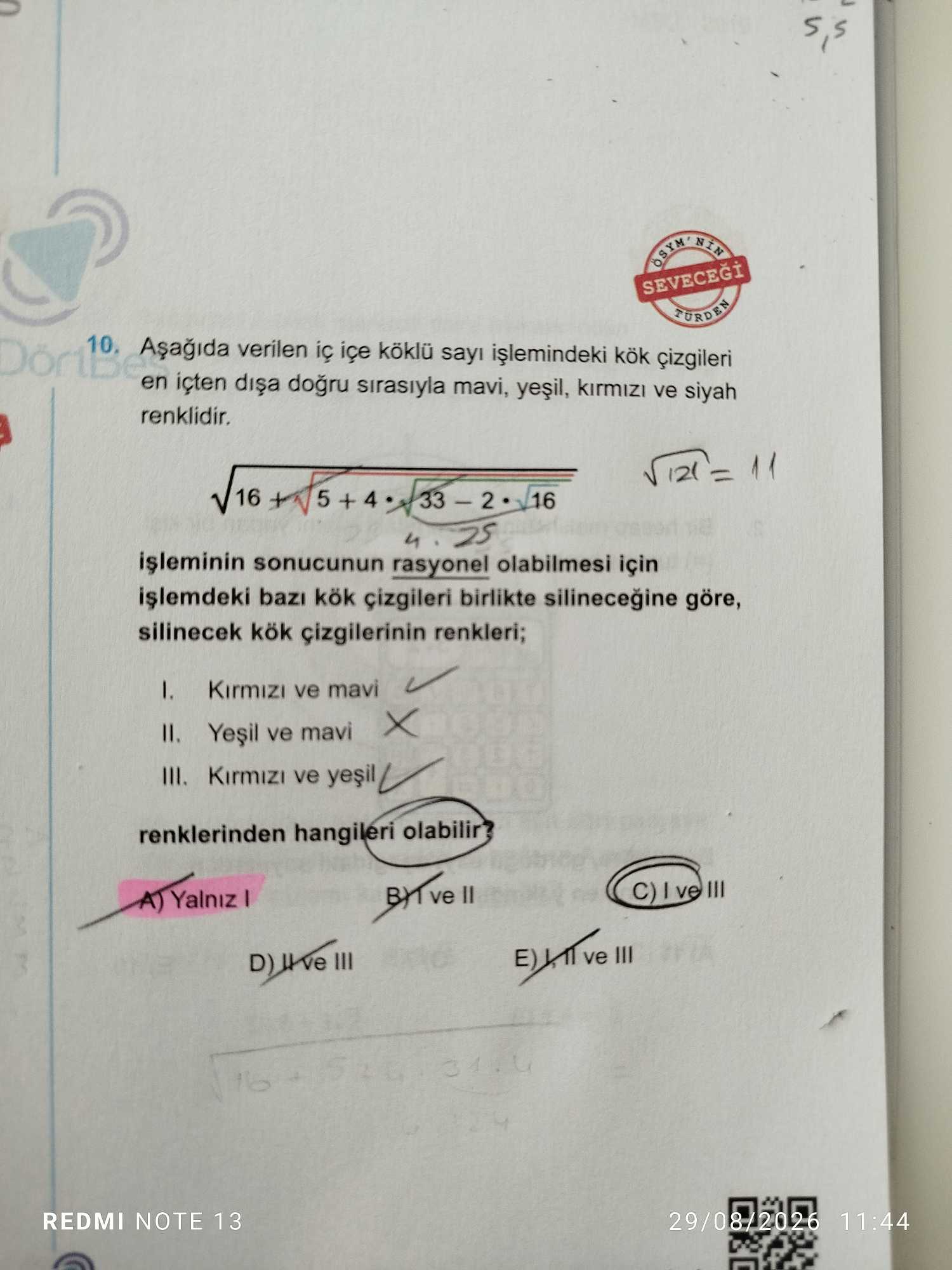 Aşağıda verilen iç içe köklü sayı işlemindeki kök çizgileri en içten dışa doğru sırasıyla mavi