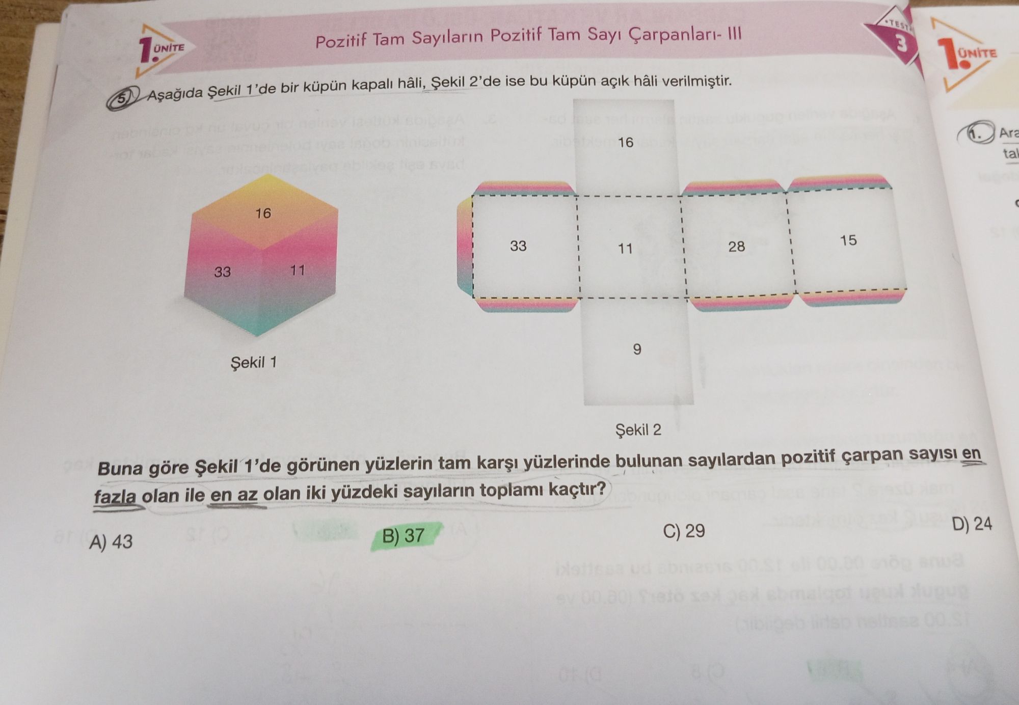 Aşağıda Şekil 1'de bir küpün kapalı hâli, Şekil 2'de ise bu küpün açık hâli verilmiştir. Buna göre