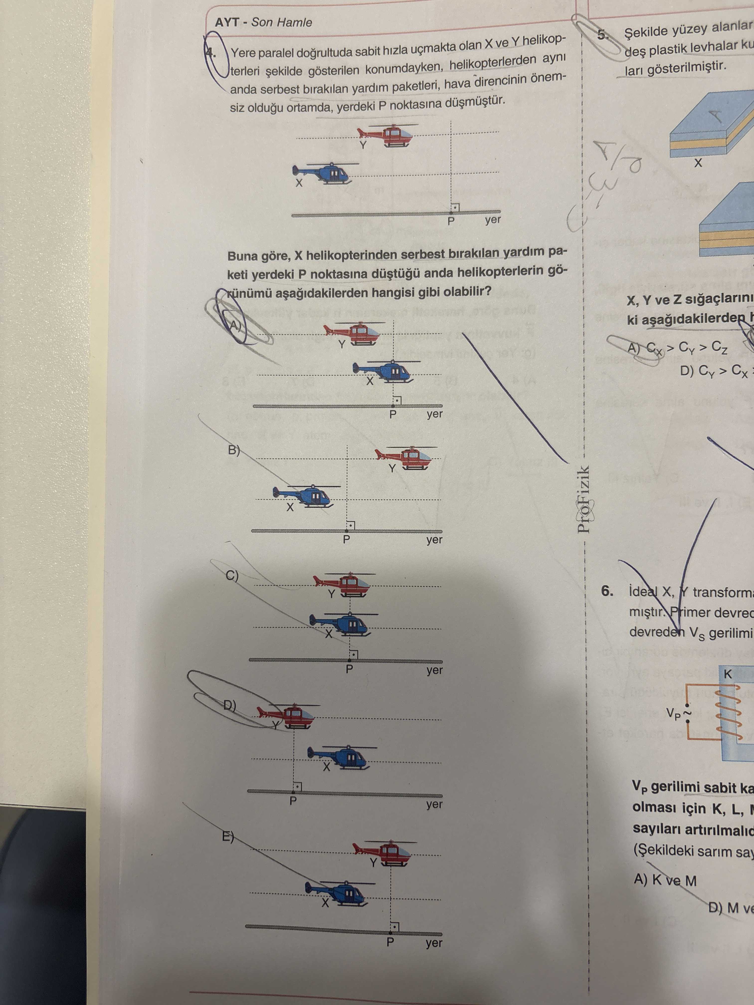 Yere paralel doğrultuda sabit hızla uçmakta olan X ve Y helikopterleri şekilde gösterilen