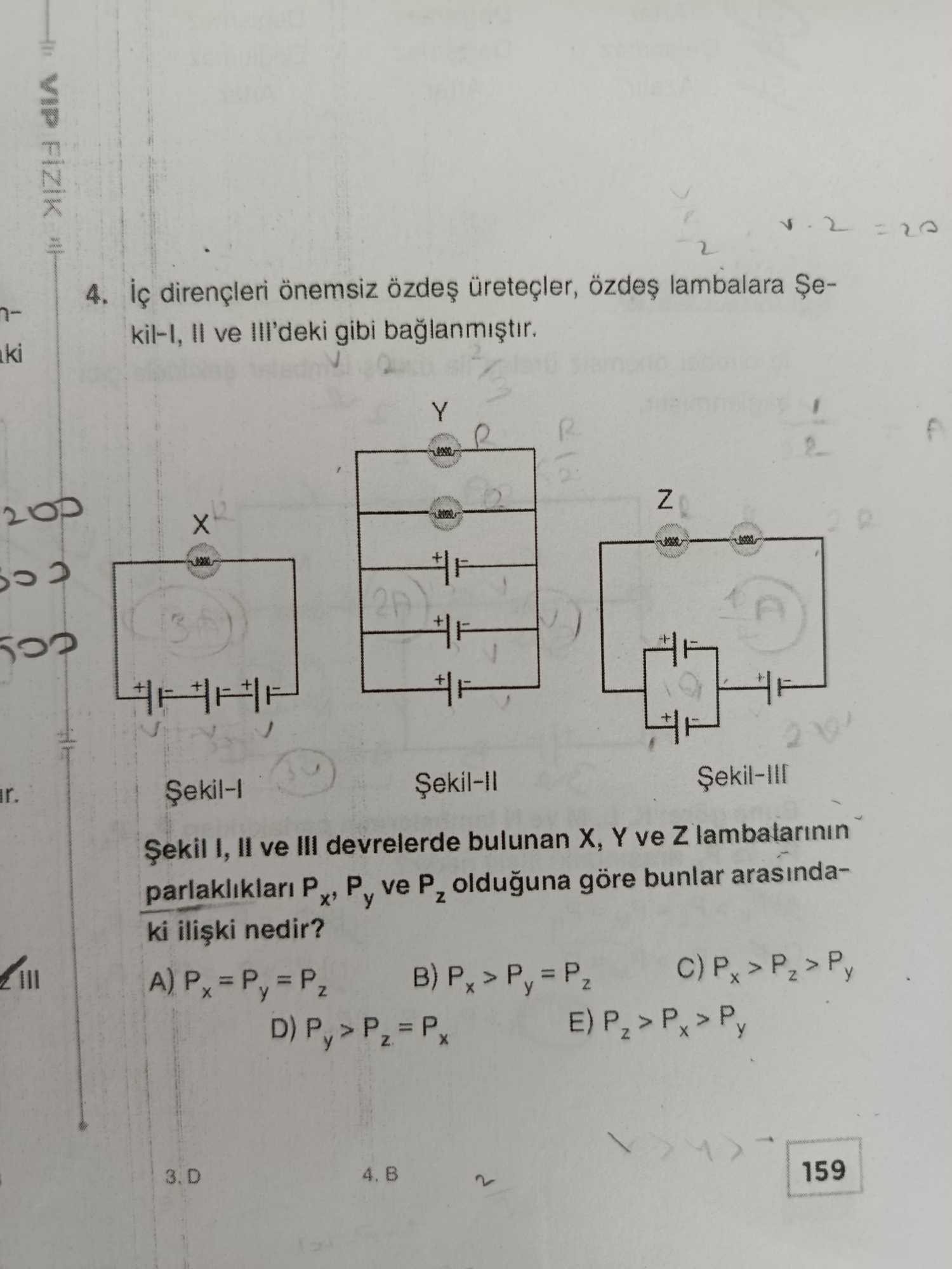 İç dirençleri önemsiz özdeş üreteçler, özdeş lambalara Şekil-I, II ve III'deki gibi bağlanmıştır