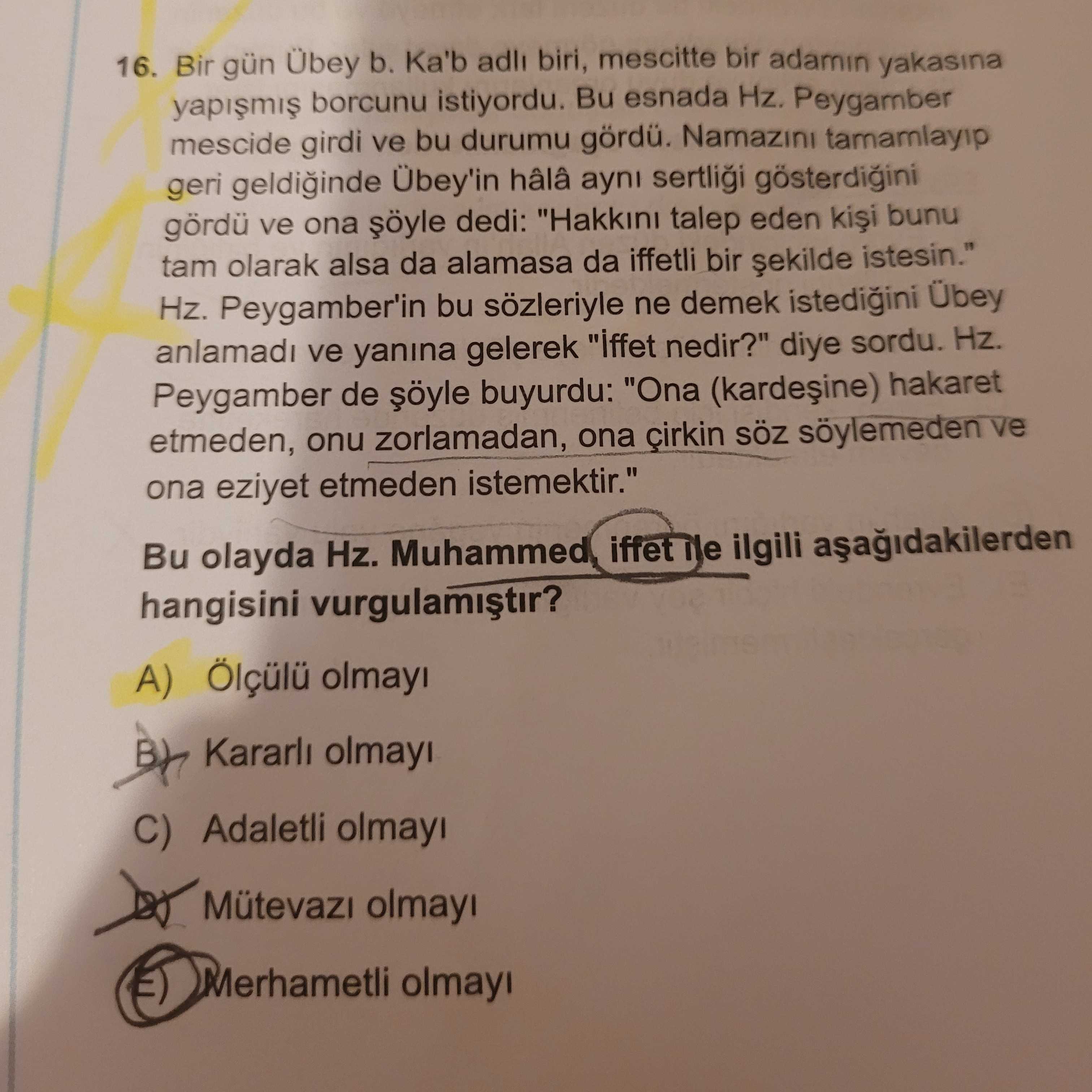 Bir gün Übey b. Ka'b adlı biri, mescitte bir adamın yakasına yapışmış borcunu istiyordu. Bu esnada